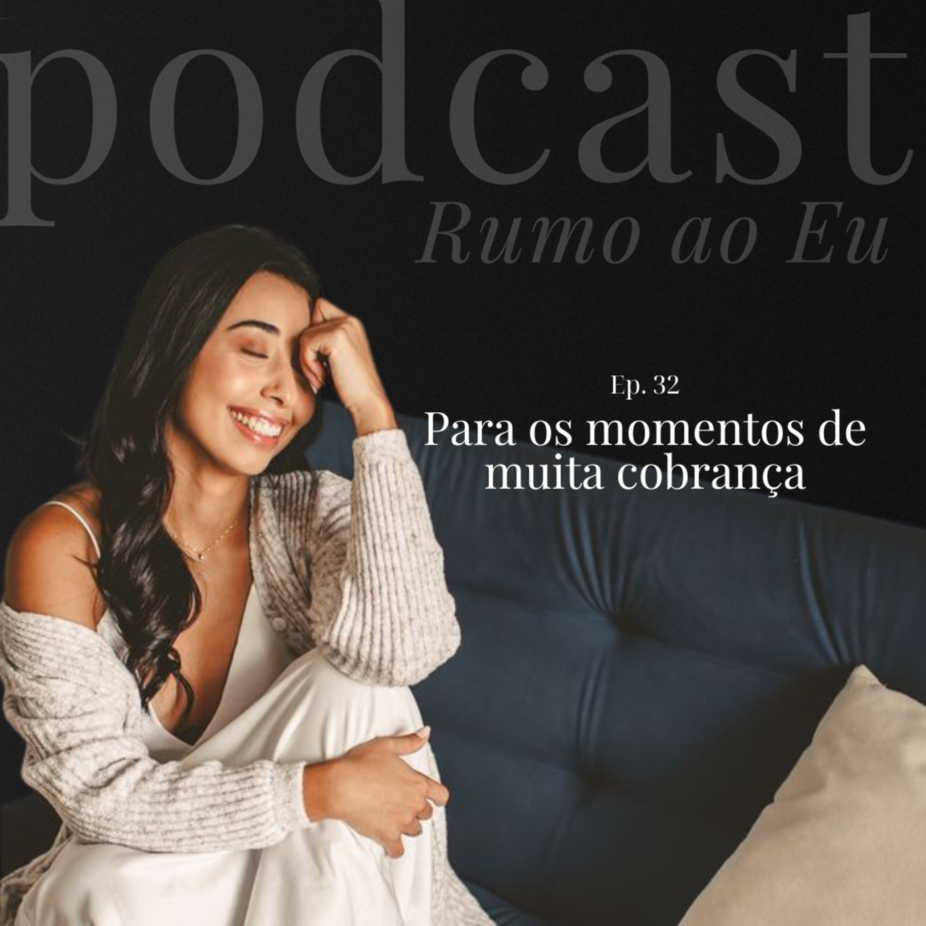 Para os momentos de muita cobrança | Ep. 31 | Rumo ao eu episode artwork