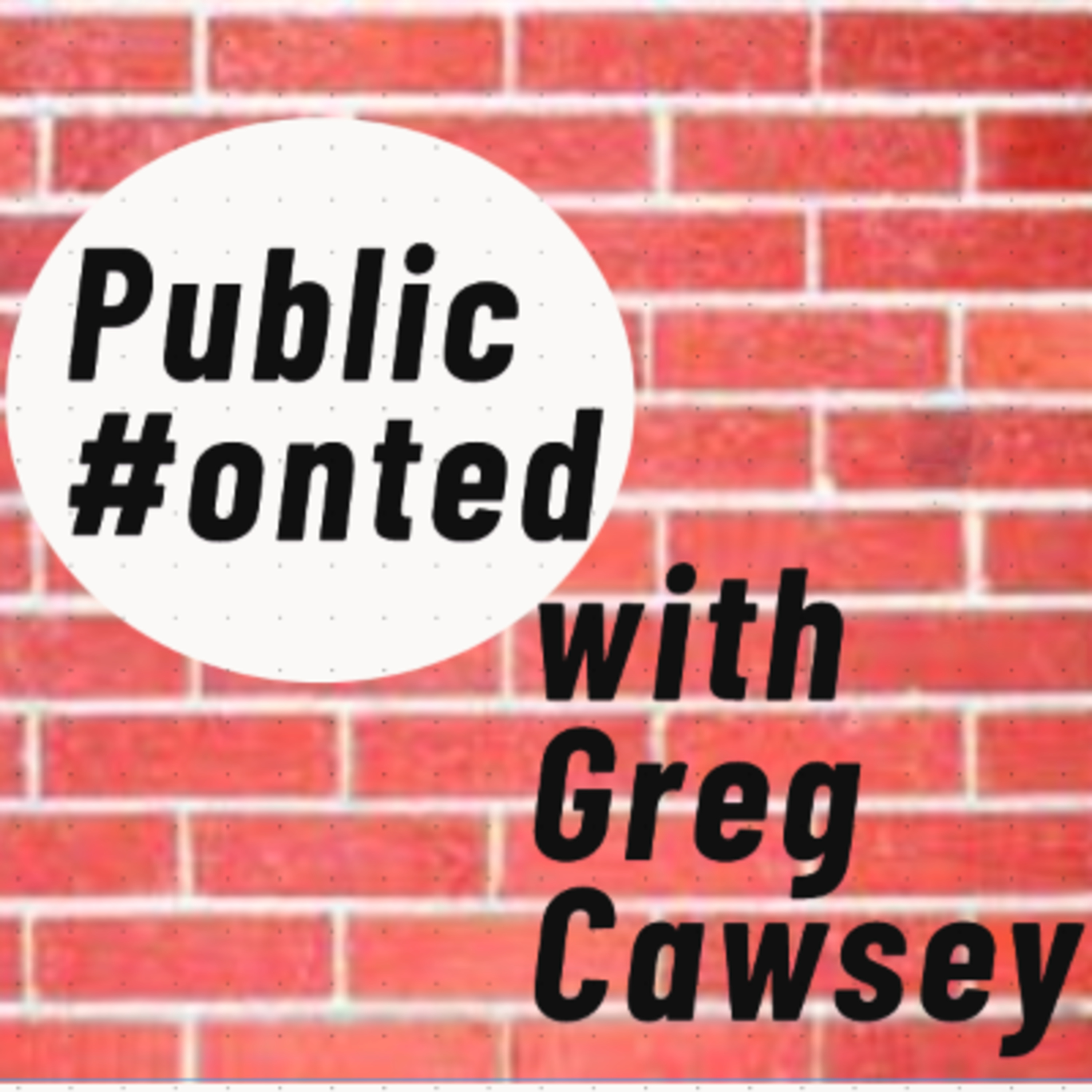 Public #onted with Greg Cawsey