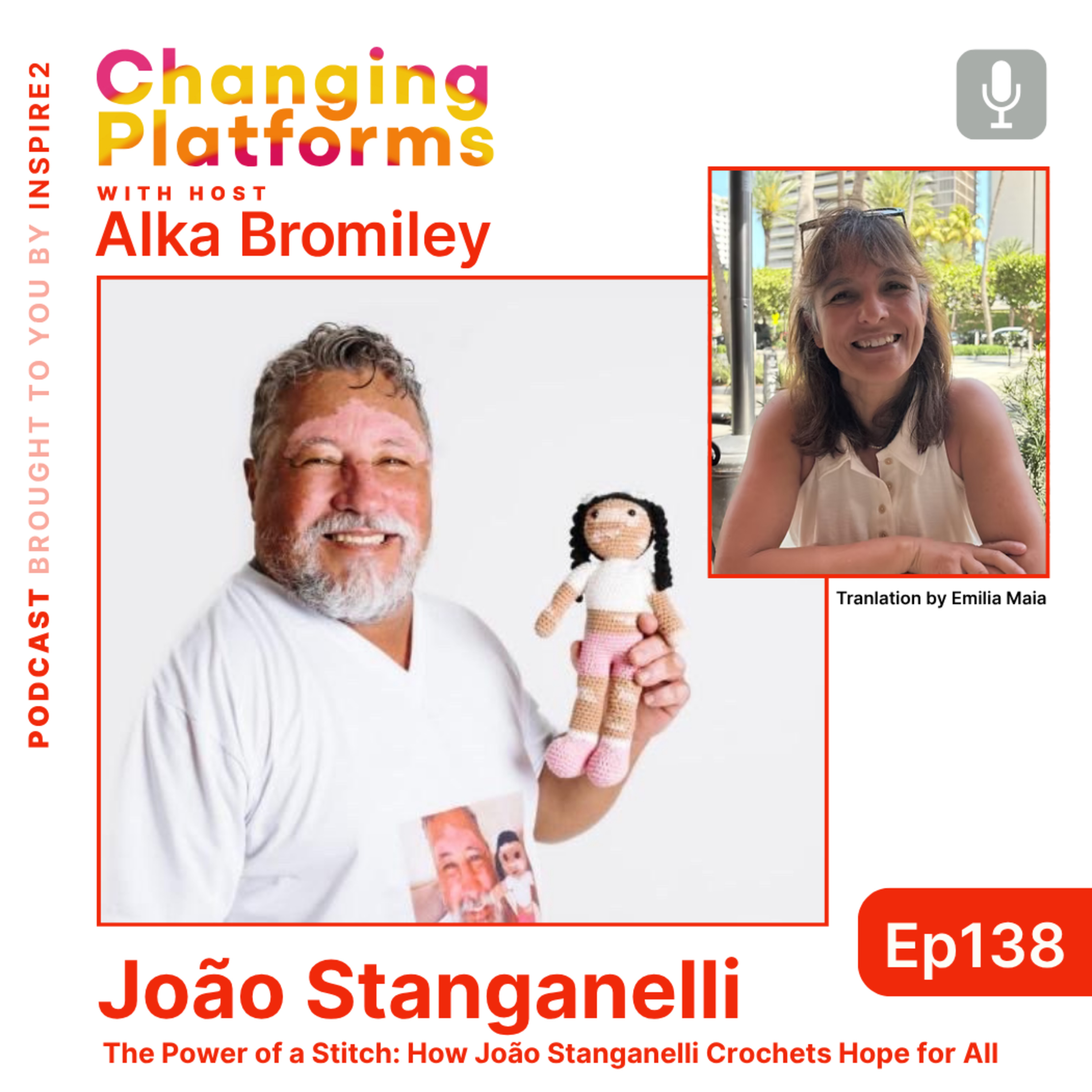 S9 EP138: João Stanganelli: Crocheting Change: A Grandfather's Mission to Bring Joy to Children with Disabilities