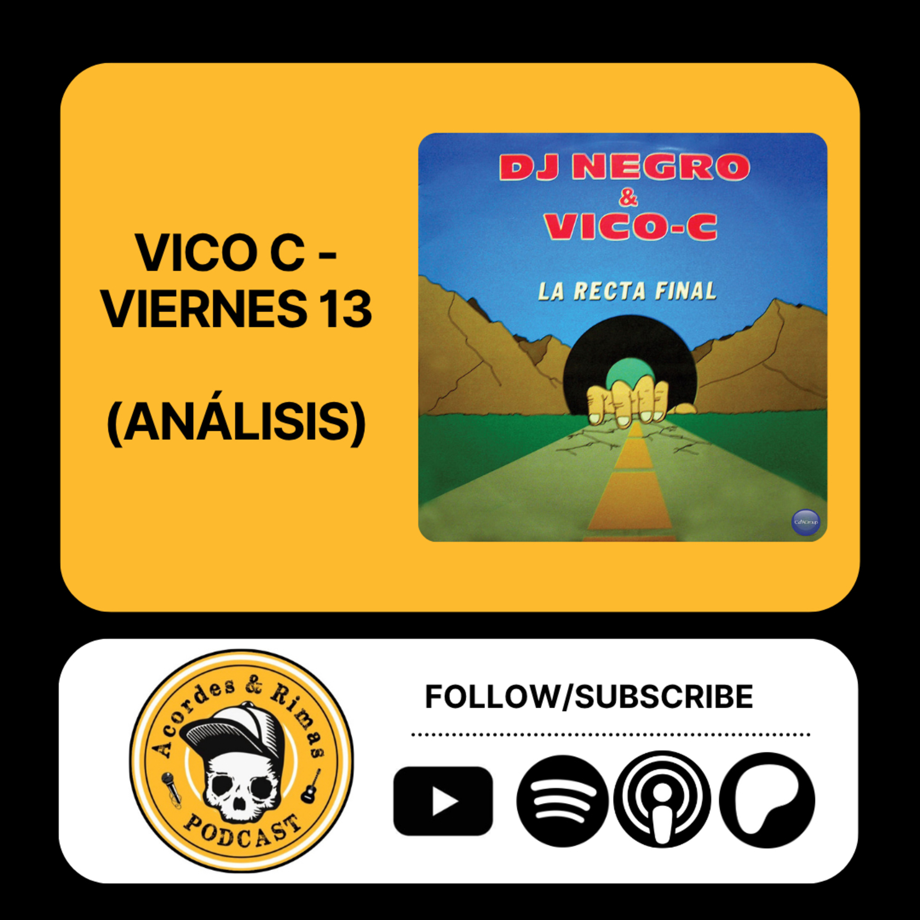 Ep 461 - Vico C - Viernes 13 (Análisis) episode artwork