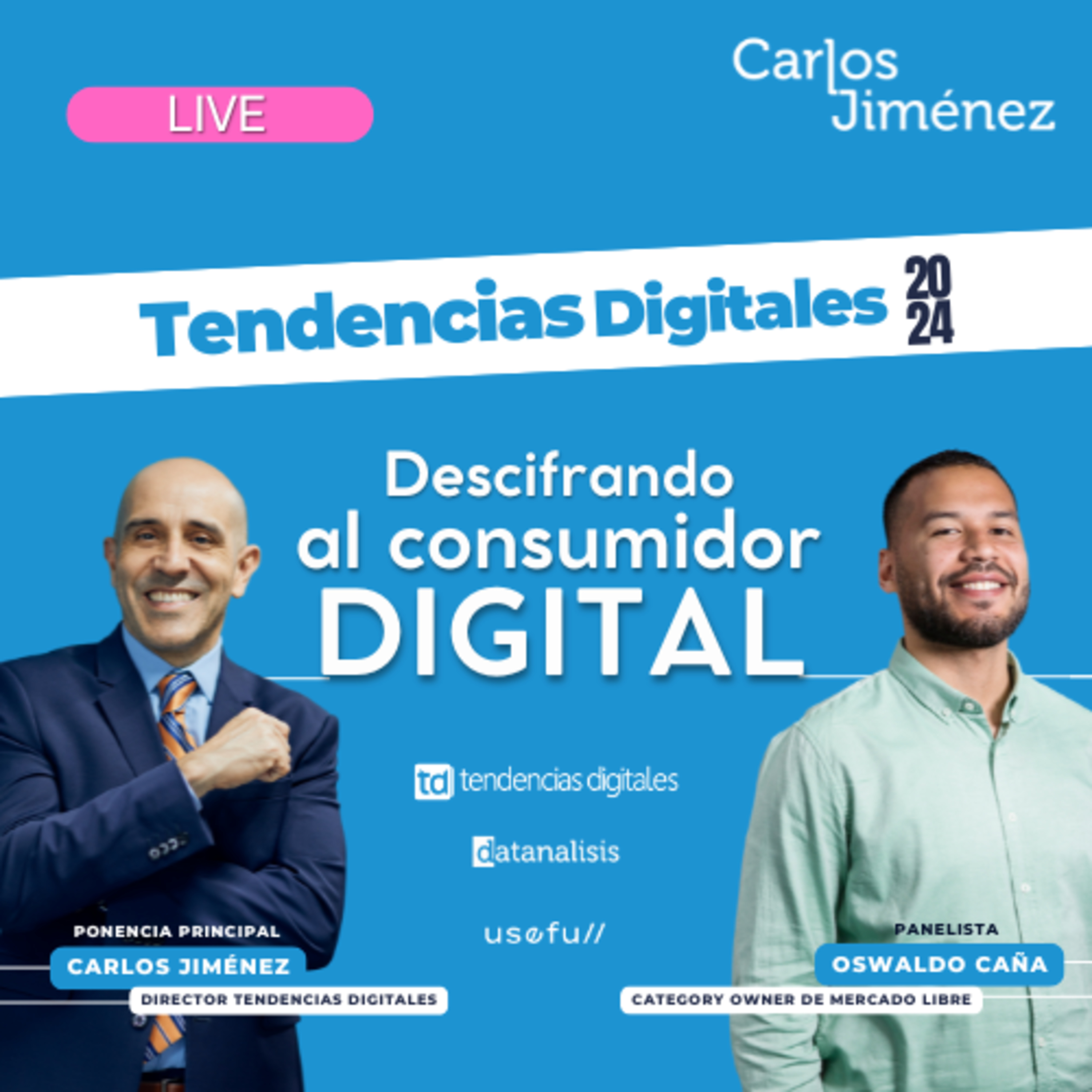 [LIVE] Tendencias Digitales 2024: Descifrando al consumidor digital con Oswaldo Caña | T7 EP139