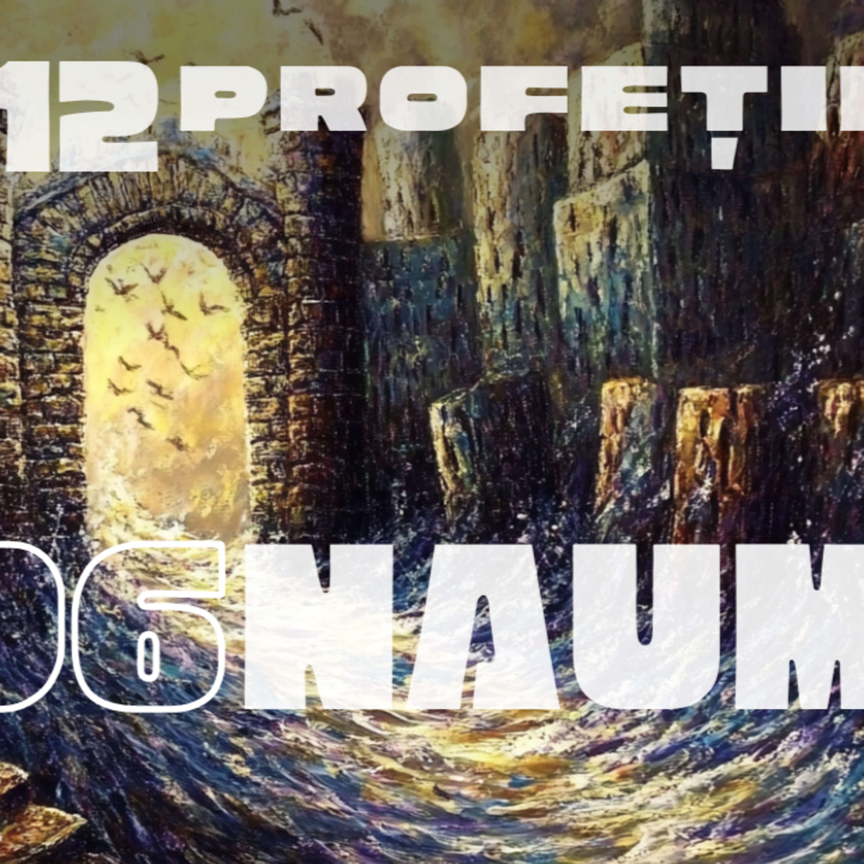 Naum | 12 profeții | Cristian Mariț | Harvest Timișoara