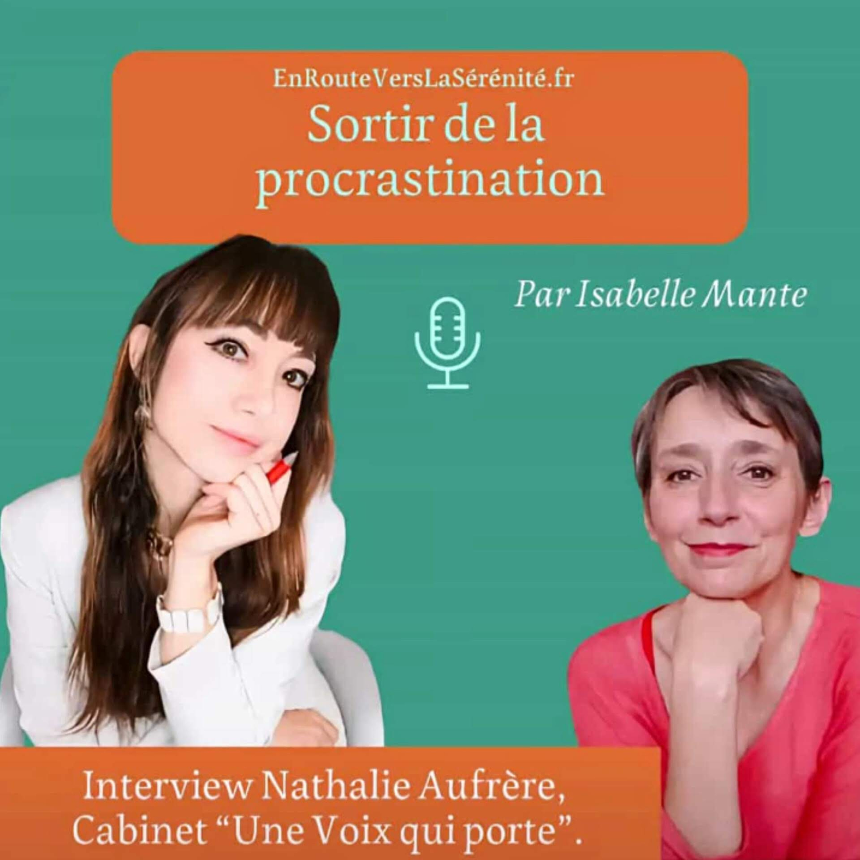 Sortir de la #procrastination 🎙️ Podcast par Isabelle Mante En route vers la Sérénité ep. 88