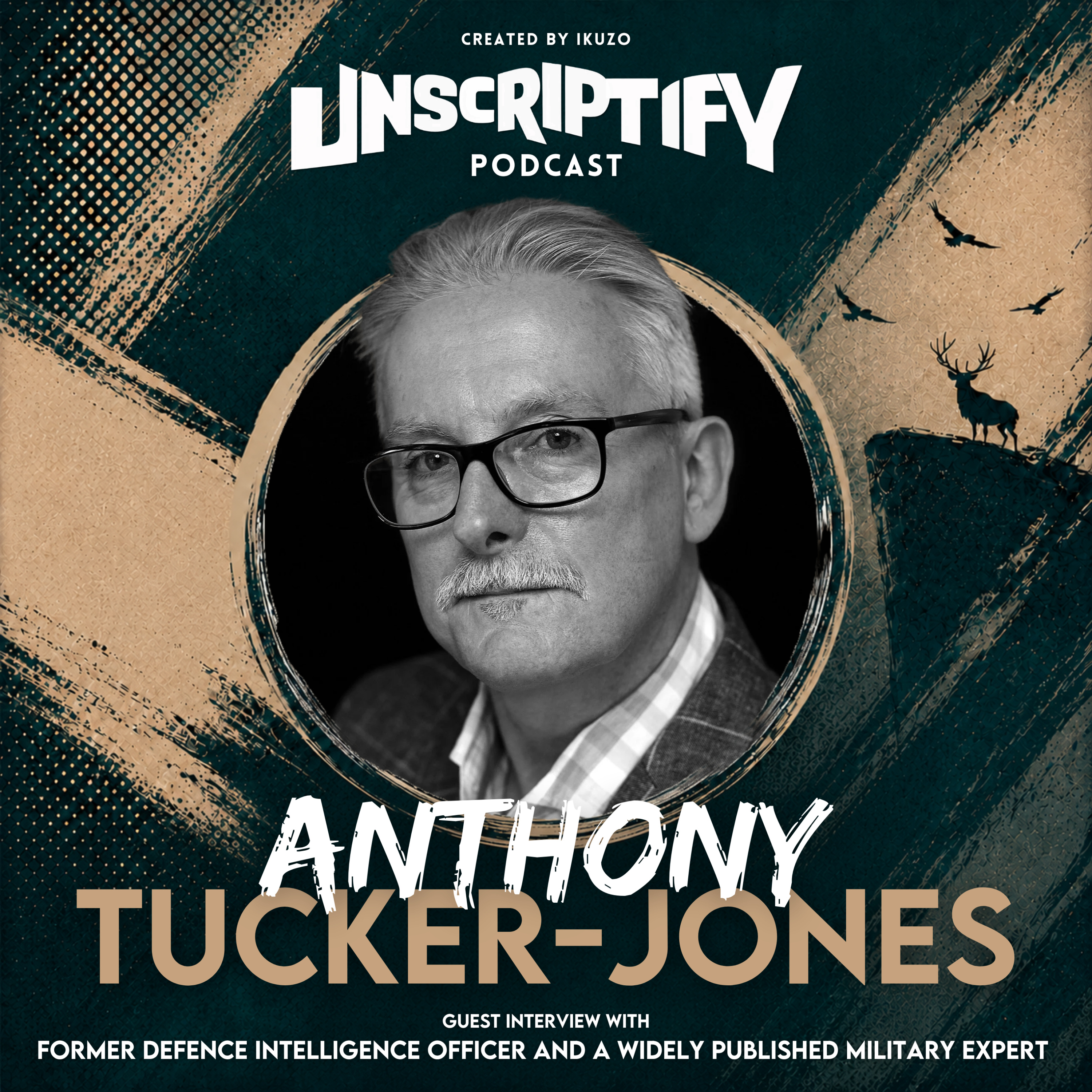 Unscripted With Anthony Tucker-Jones episode artwork