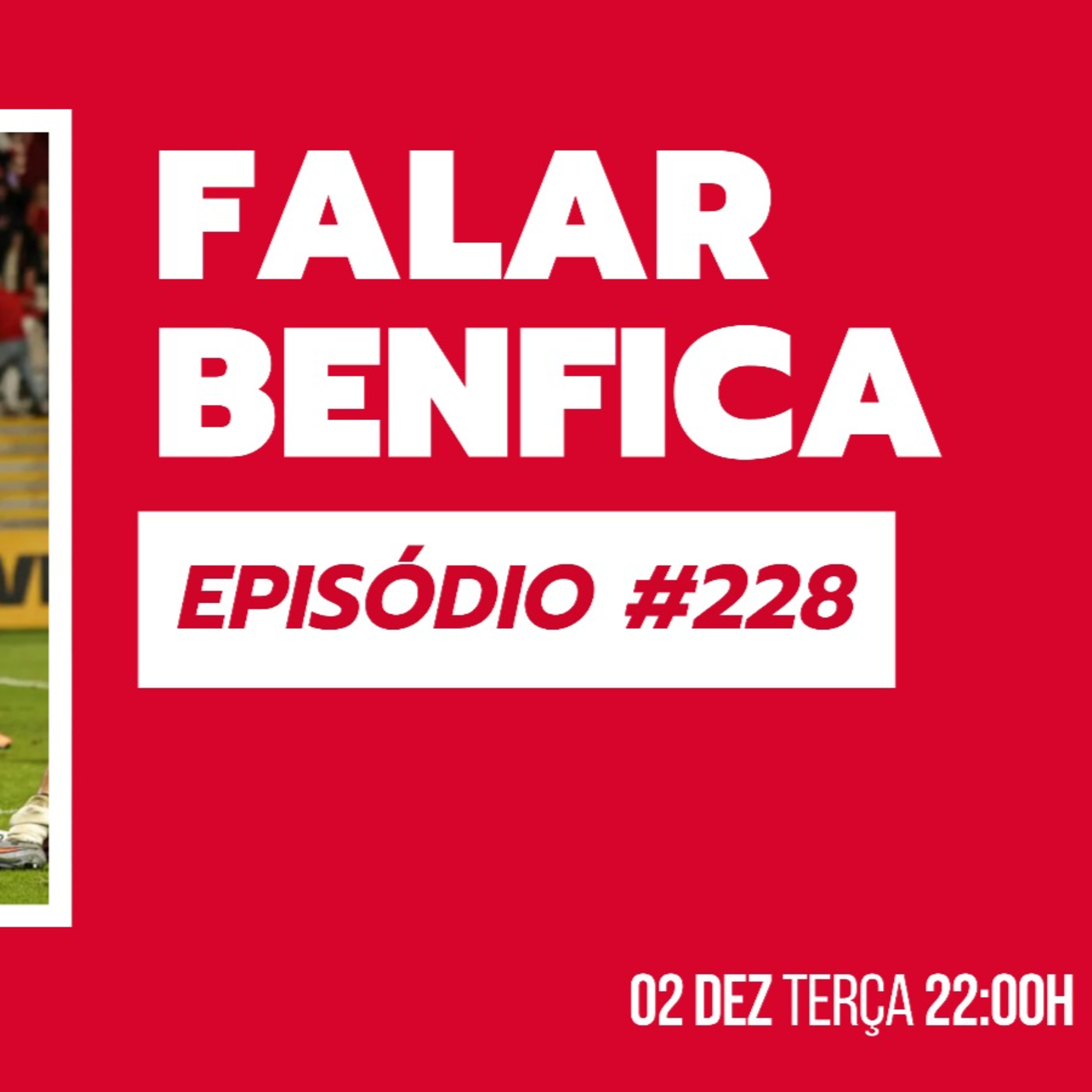 S1EP228 - Remontada na Choupana antes do Derby! Mundial sub-17 com carimbo do Seixal