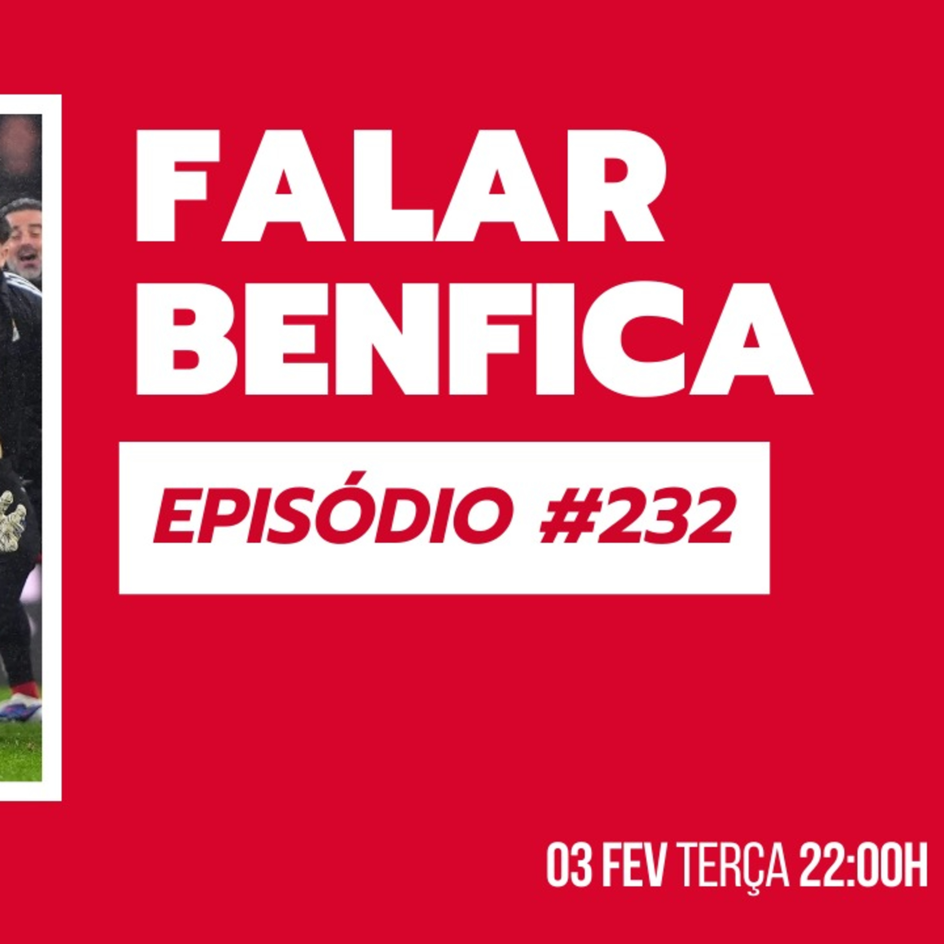 S1EP232 - El épico Benfica de Champions!!!! Reality Check em Tondela. O que disse o mercado