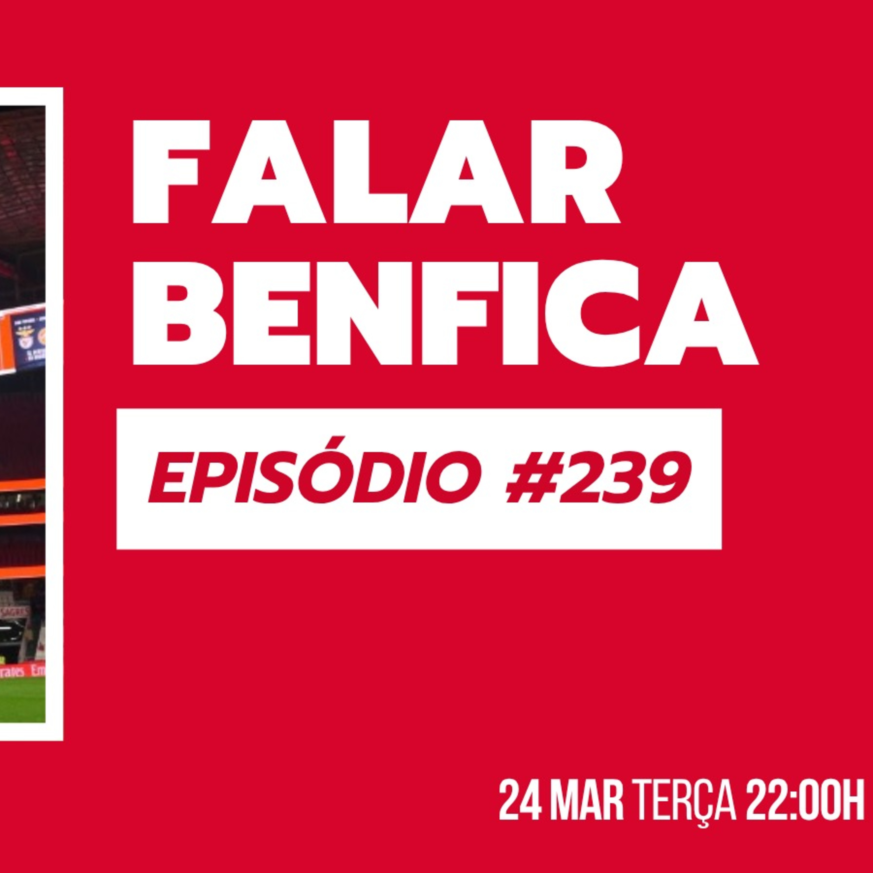 S1EP239 - 3 ao Vitória! Vencer 7 até final. Sem contemplações no caso dos emails. Venha o Hexa