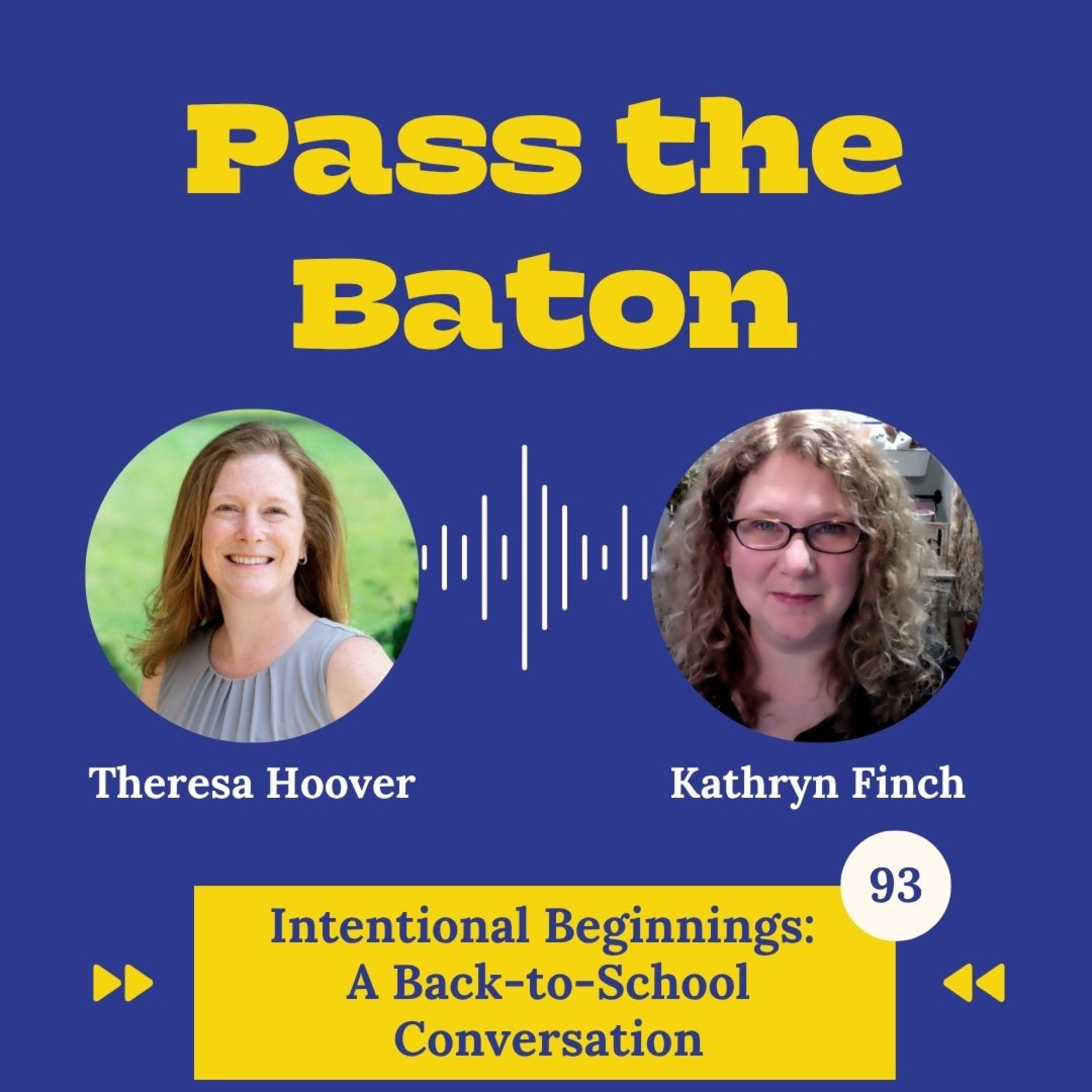 93 - Intentional Beginnings: A Back-to-School Conversation