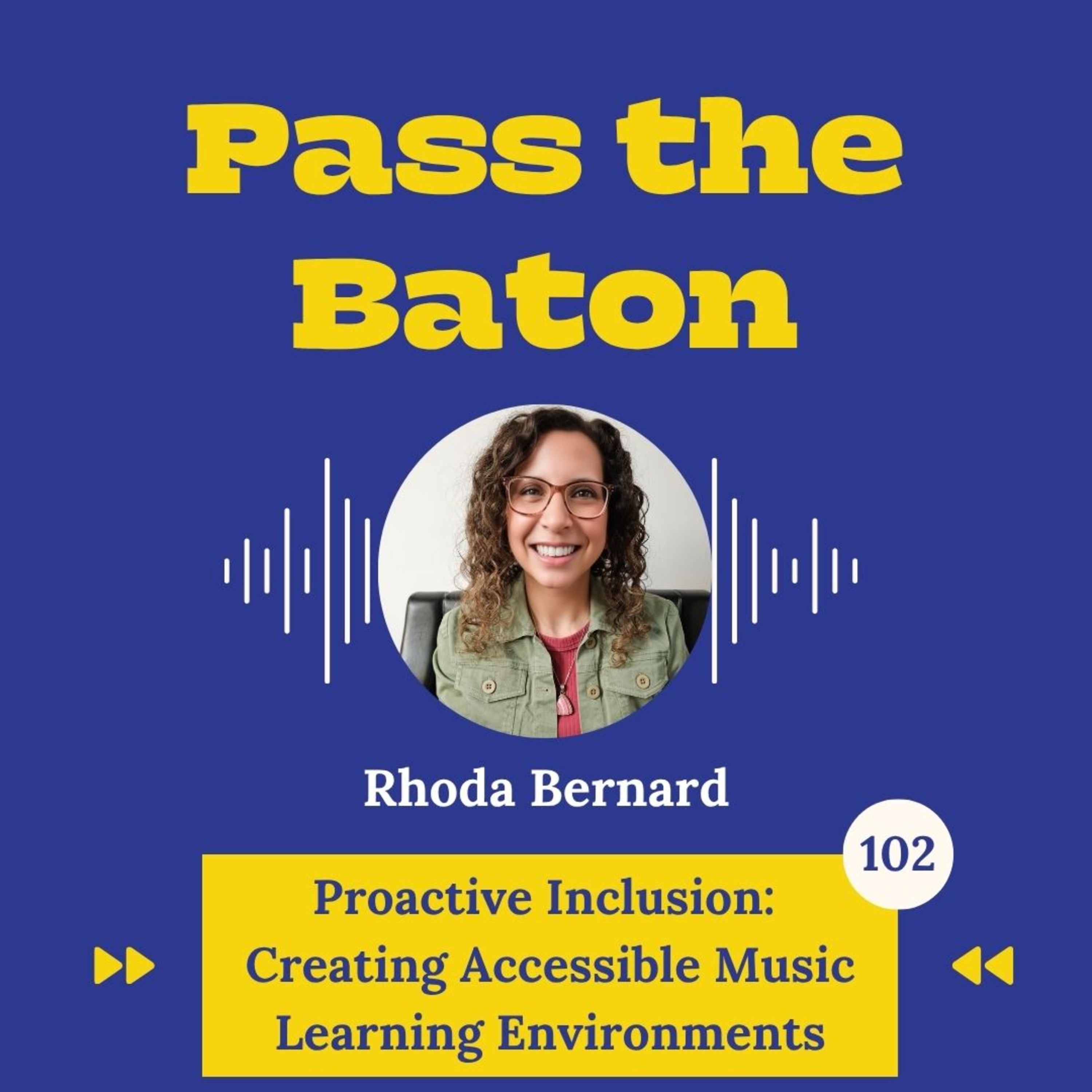 Pass the Baton: Empowering Students in Music Education, a Podcast for Music Teachers