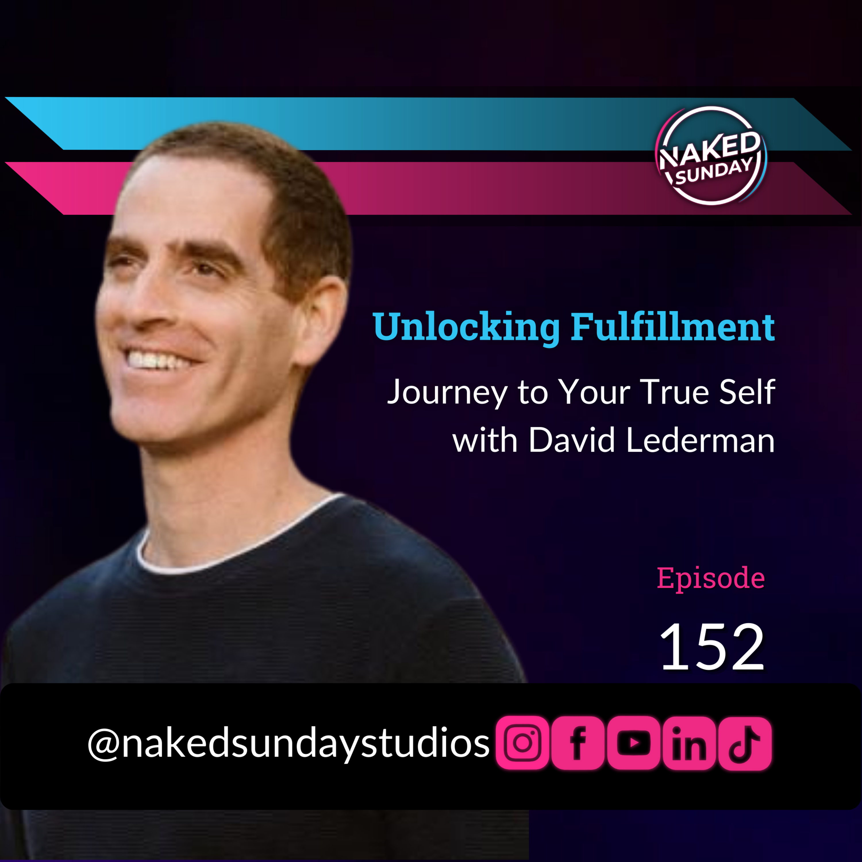 Episode 152: Unlocking Fulfillment: Journey to Your True Self with David Lederman episode artwork