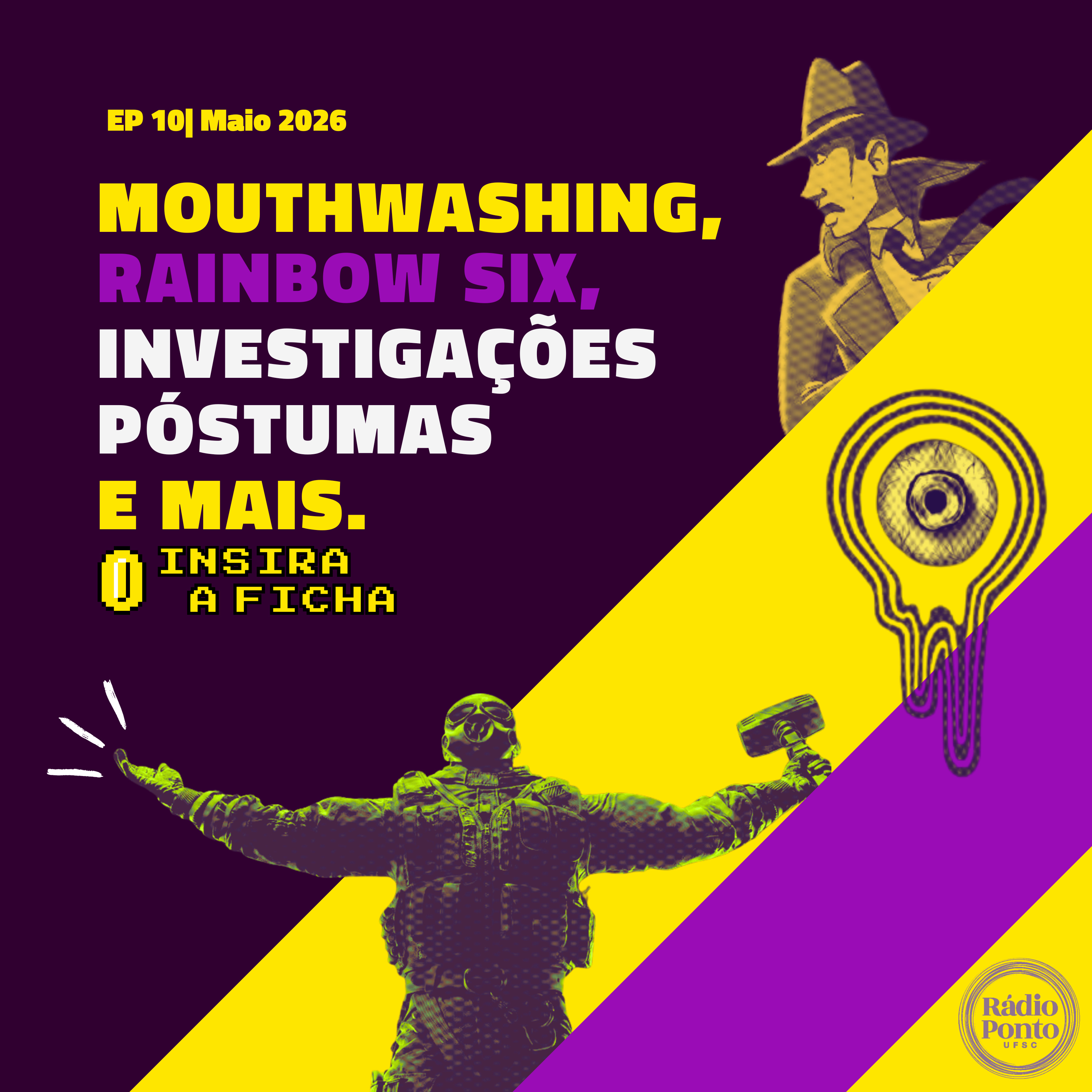 Insira a Ficha - Mouthwashing, Rainbow Six, Investigações póstumas e mais