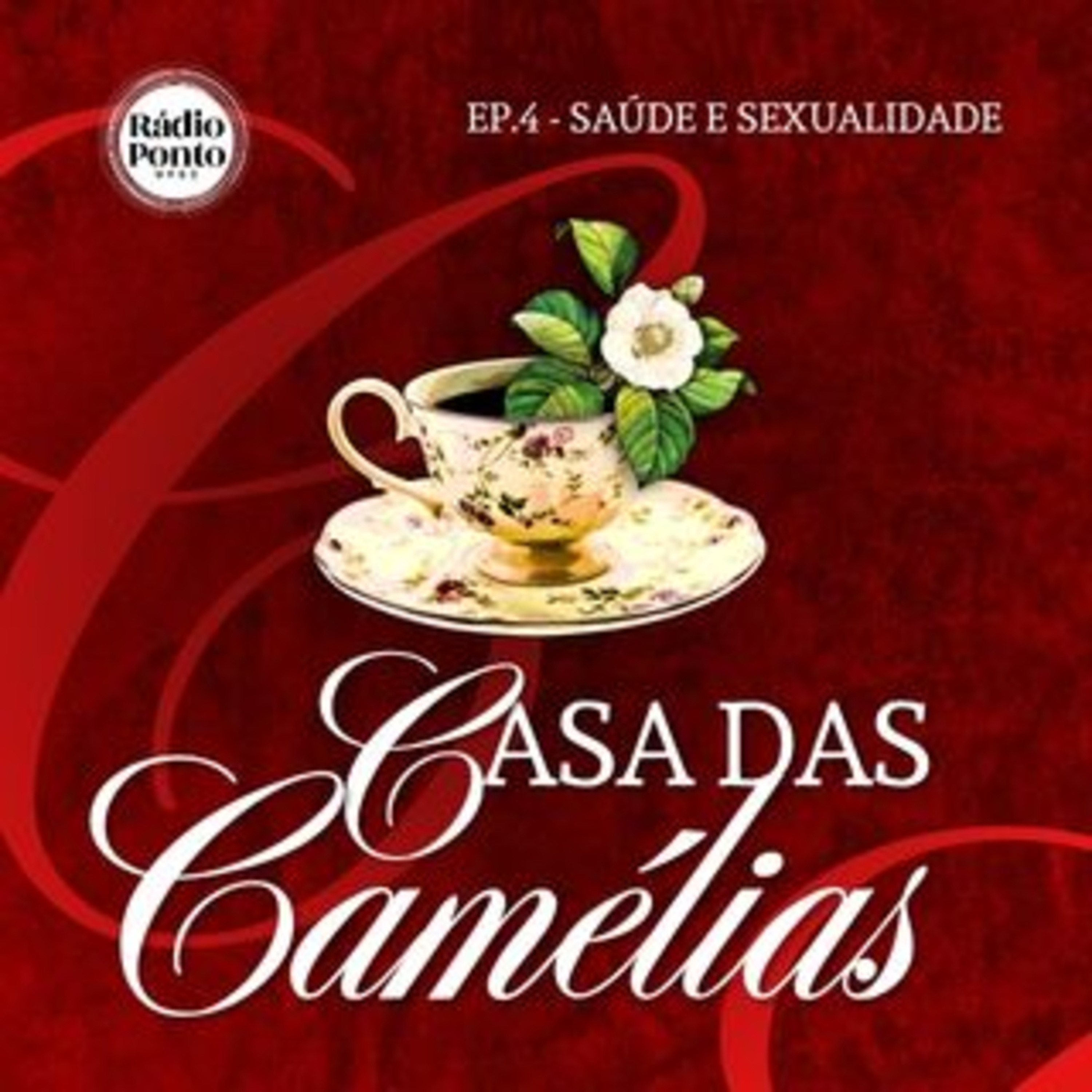 Casa das Camélias - Episódio 4 - Saúde e Sexualidade episode artwork