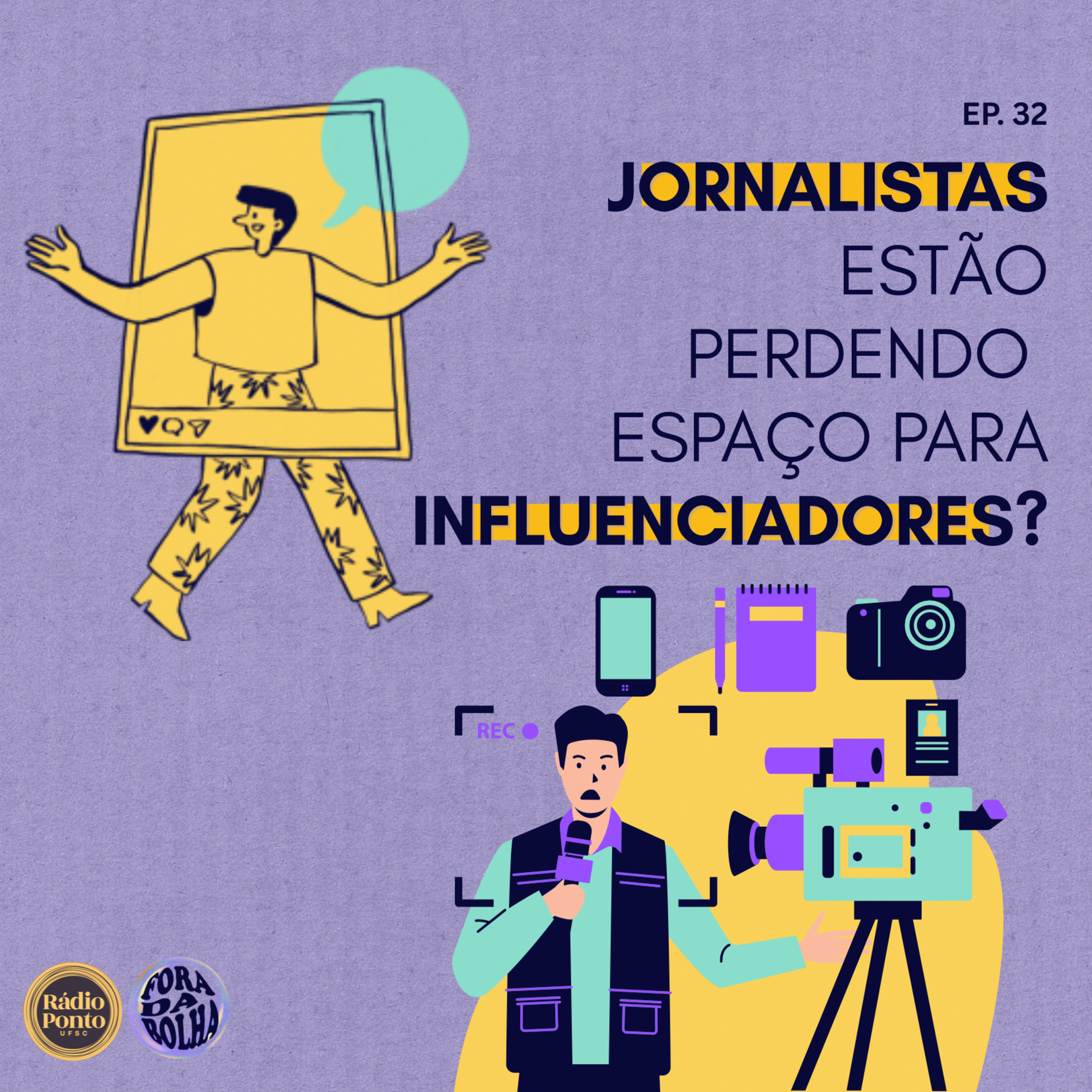 Fora da Bolha - Jornalistas estão perdendo espaço para influenciadores? episode artwork