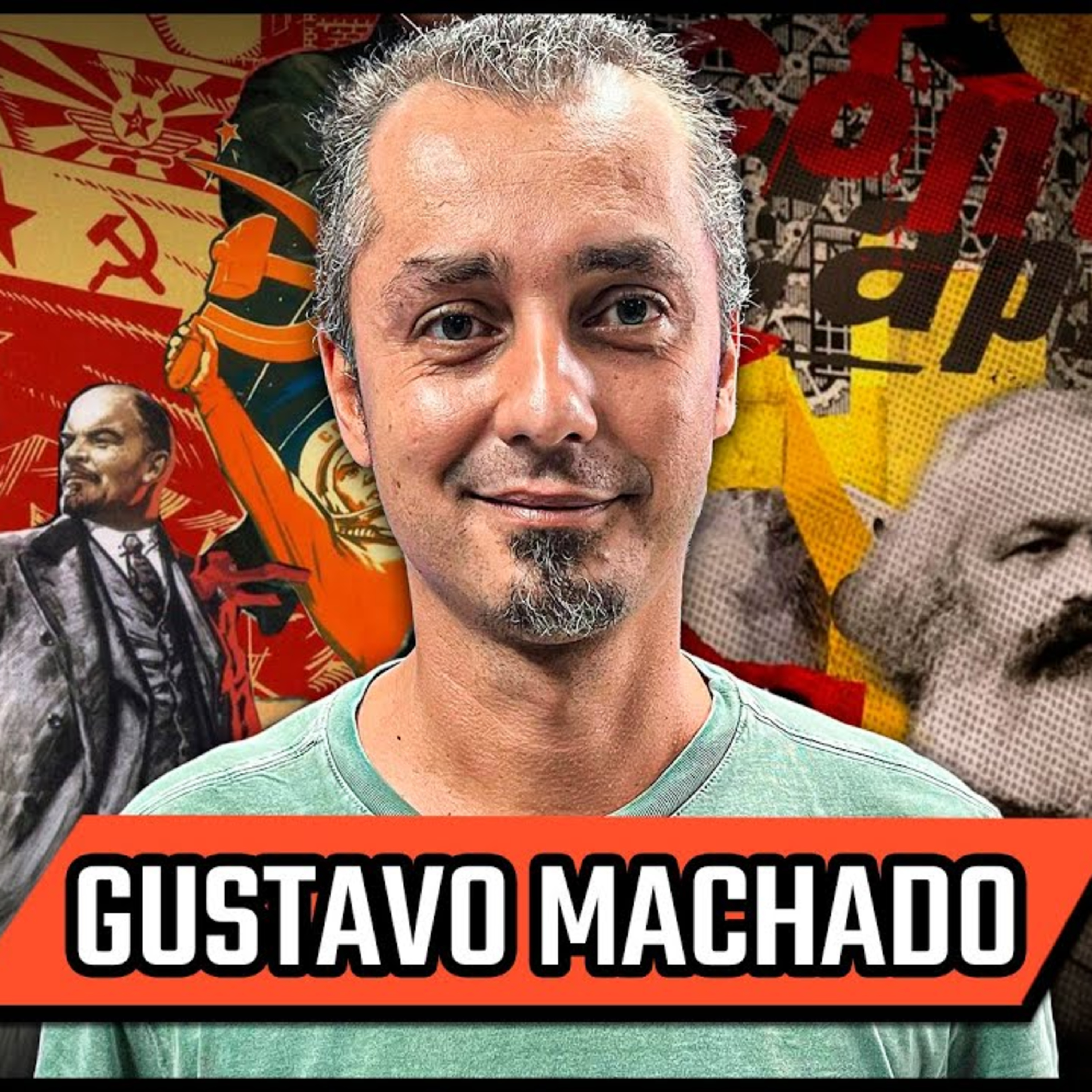 GUSTAVO MACHADO - Orientação Marxista - Entenda o Comunismo - PODCAST 3 IRMÃOS #672 episode artwork