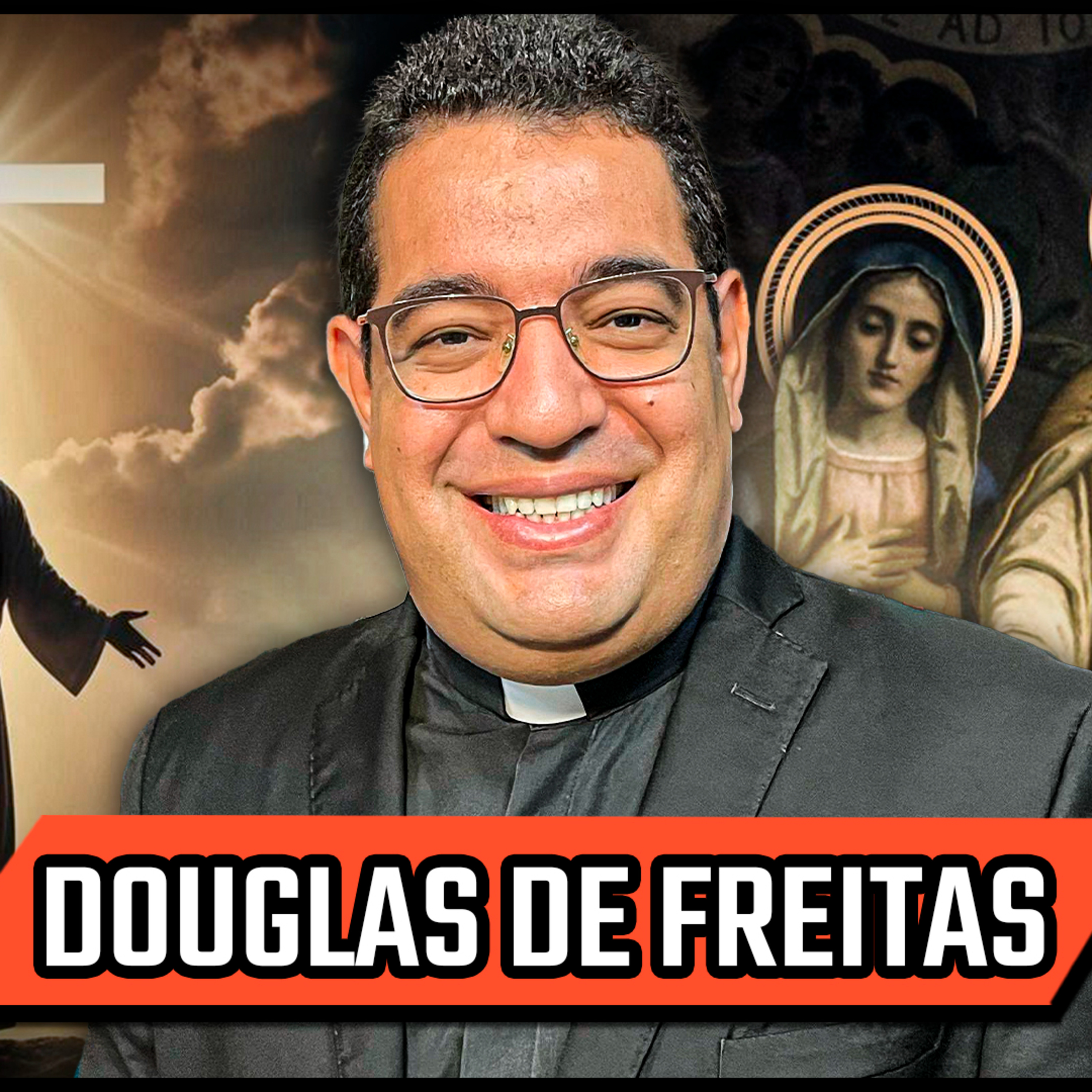 PADRE DOUGLAS FREITAS - TUDO SOBRE FAMÍLIA SEGUNDO DEUS - Podcast 3 Irmãos #689 episode artwork