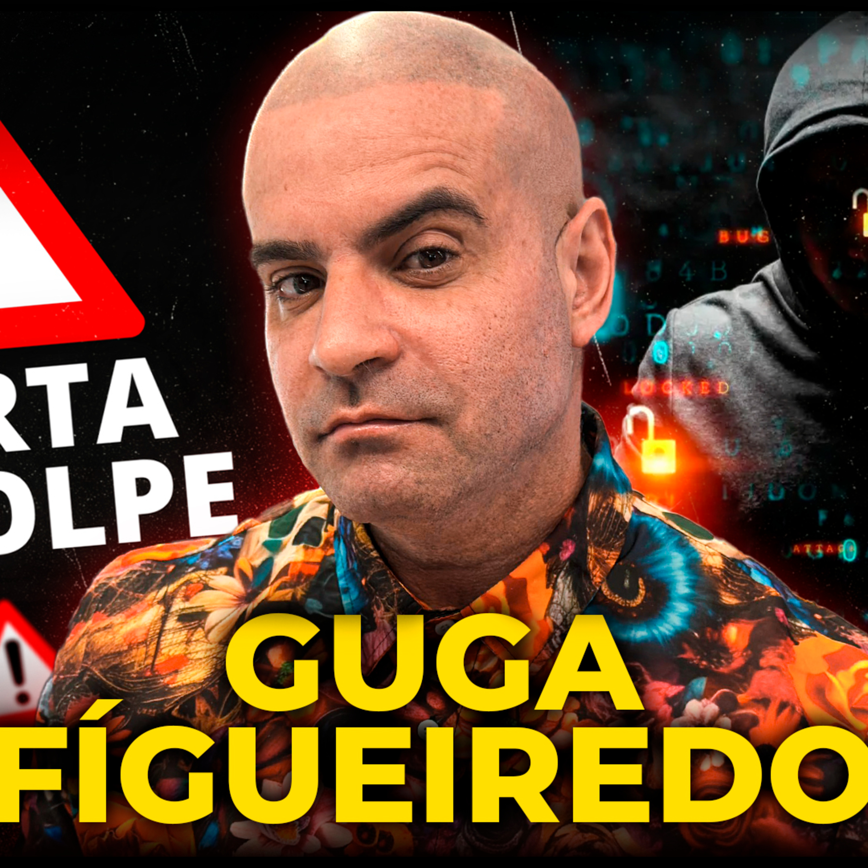 GUGA FÍGUEIREDO - OS GOLPES DA INTERNET - PODCAST 3 IRMÃOS #841 episode artwork