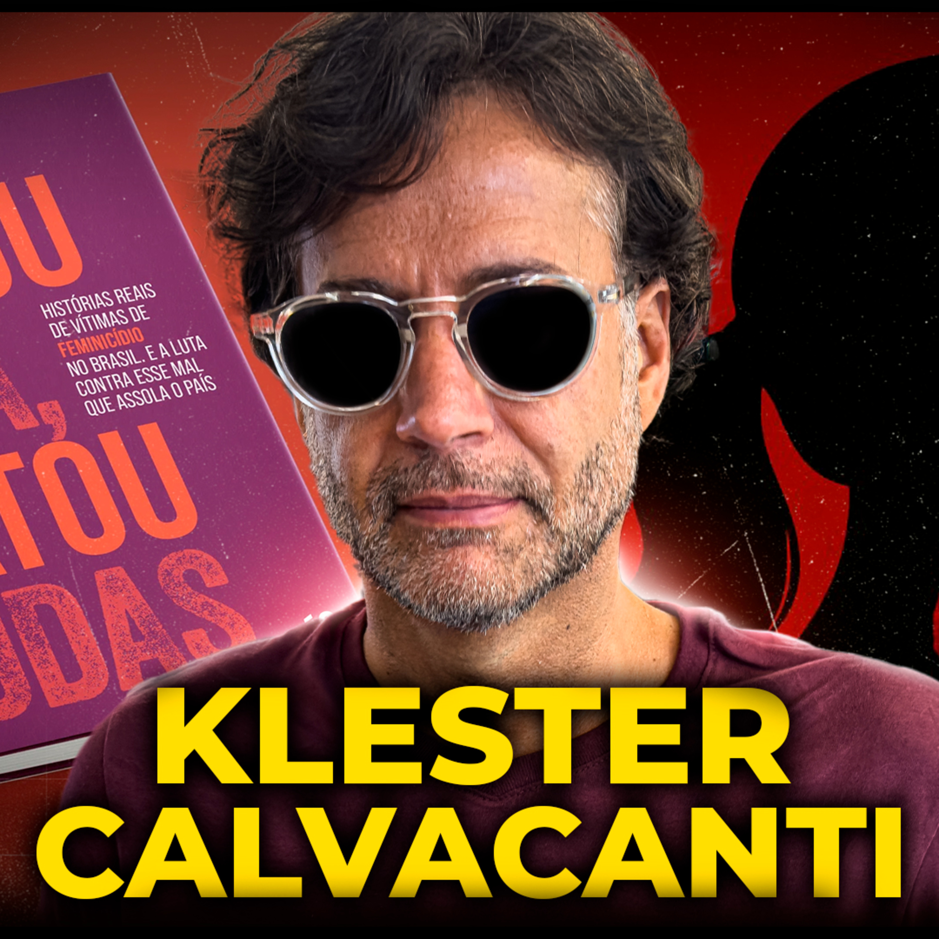KLESTER CAVALCANTI - FEMINICÍDIO NO BRASIL - PODCAST 3 IRMÃOS #843 episode artwork