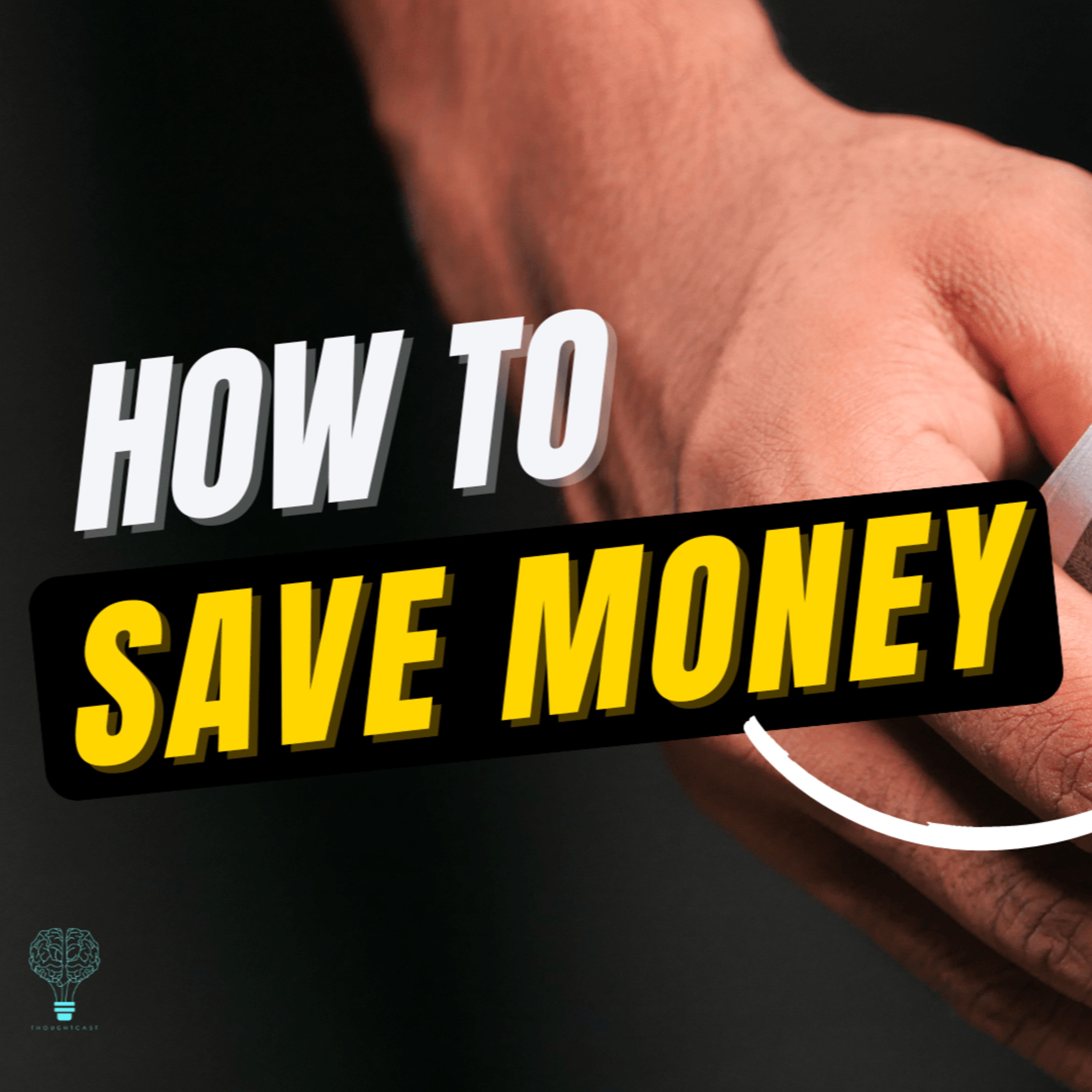 How to SAVE Your MONEY episode artwork