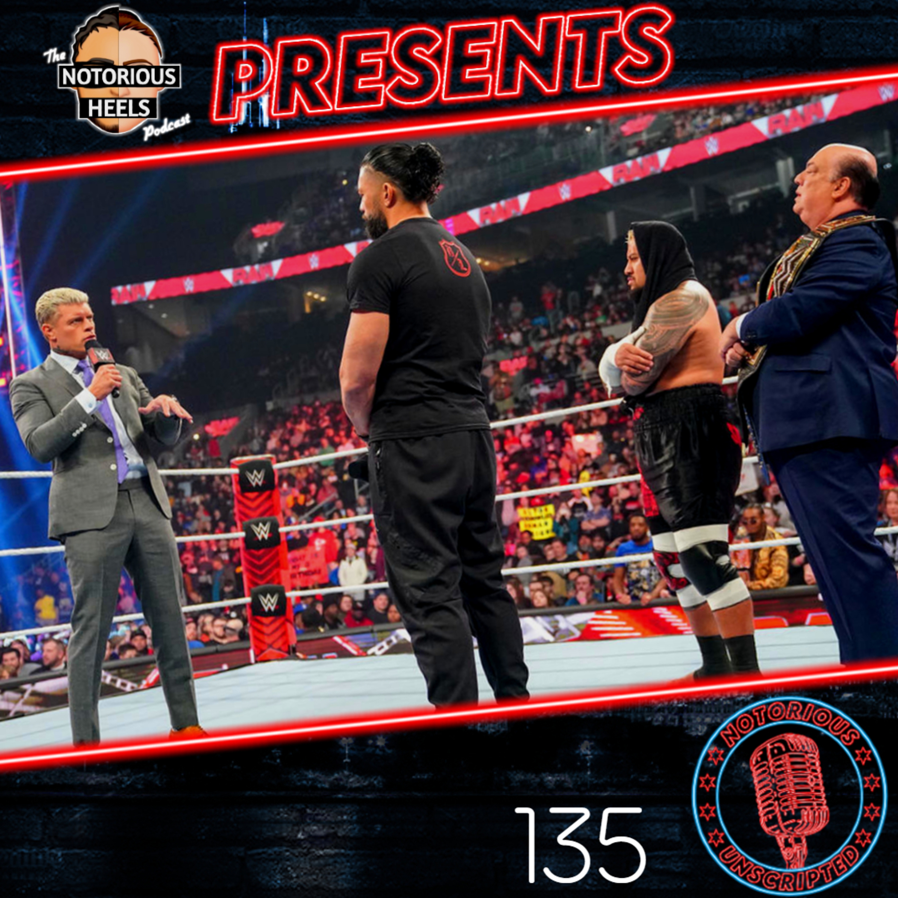 Should Roman, Win or Should WWE Stick to the Plan at WrestleMania? | Notorious Unscripted 135 |