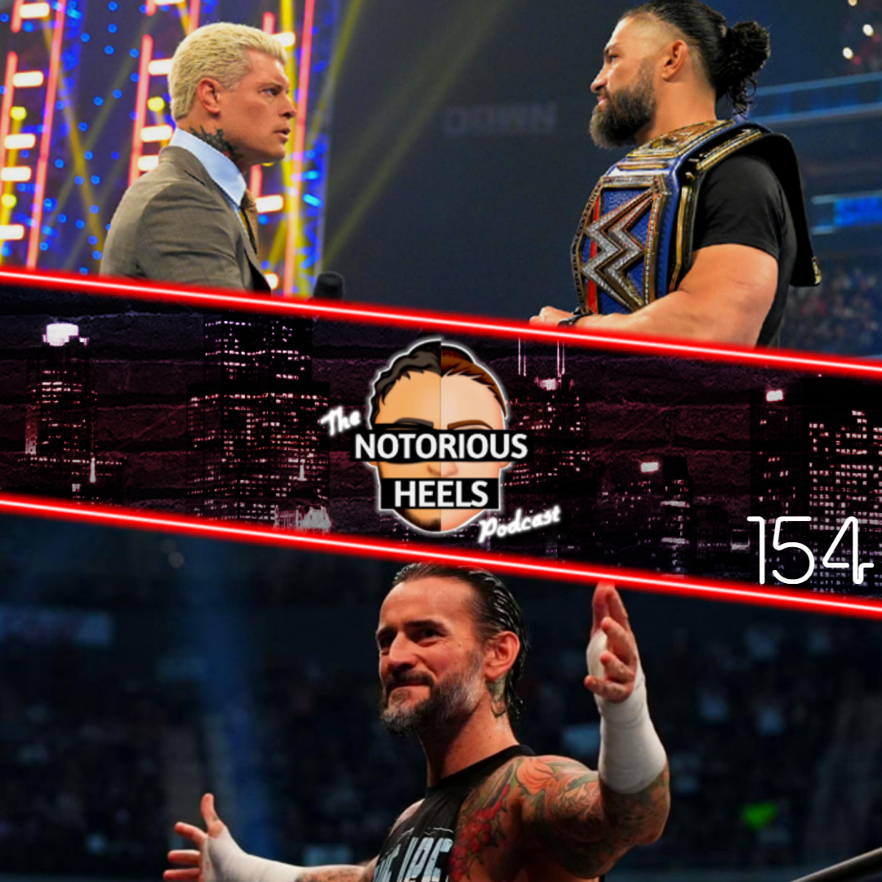 Triple H UNDECIDED on Rhodes vs Reigns?! CM Punk Blasts AEW & Meltzer! | Notorious Heels Podcast 154