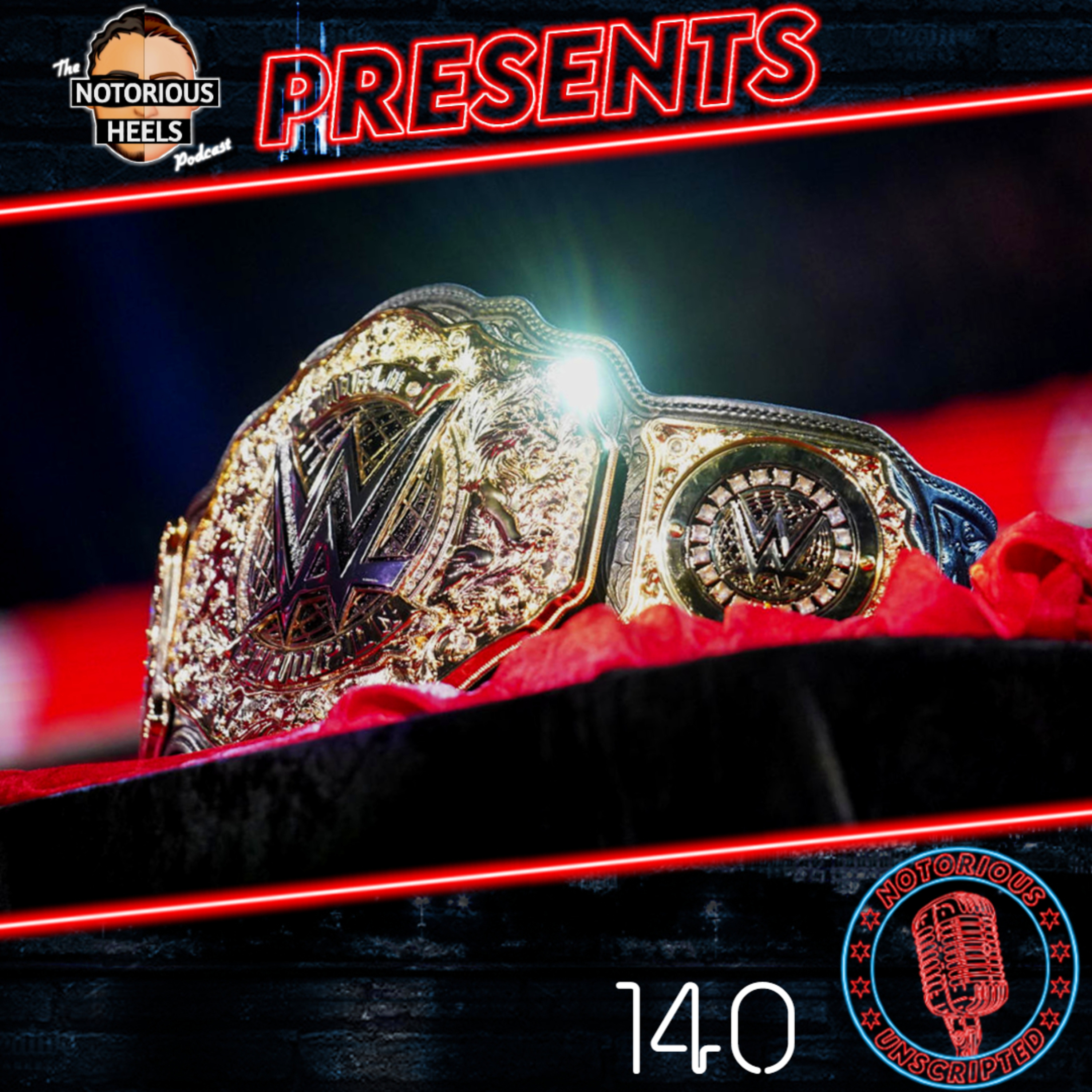Will WWE make The World Heavyweight Title as Important as The WWE Title? | Notorious Unscripted 140