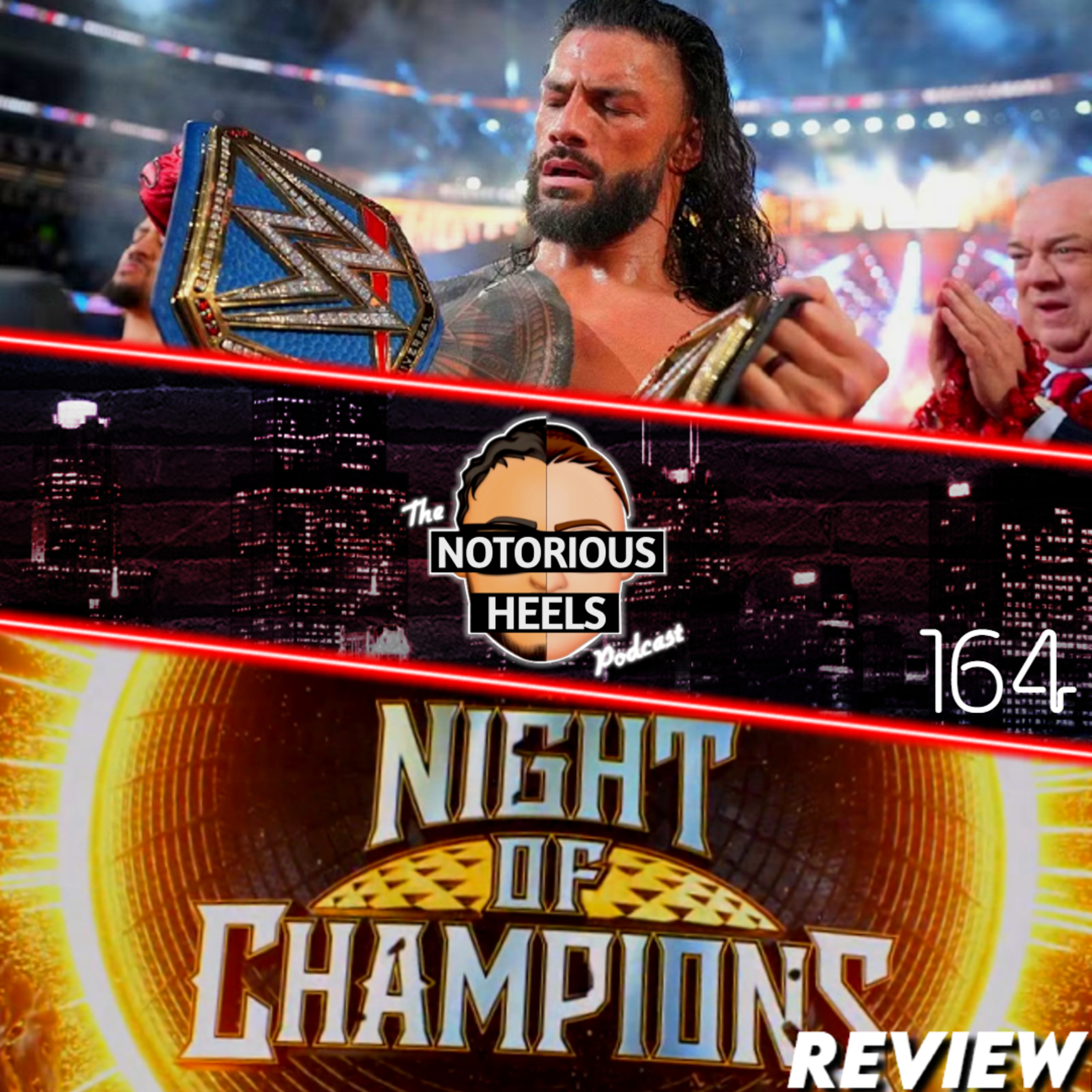 WWE NoC Review! Roman Getting New Title? CM Punk Return Confirmed! | Notorious Heels Podcast 164