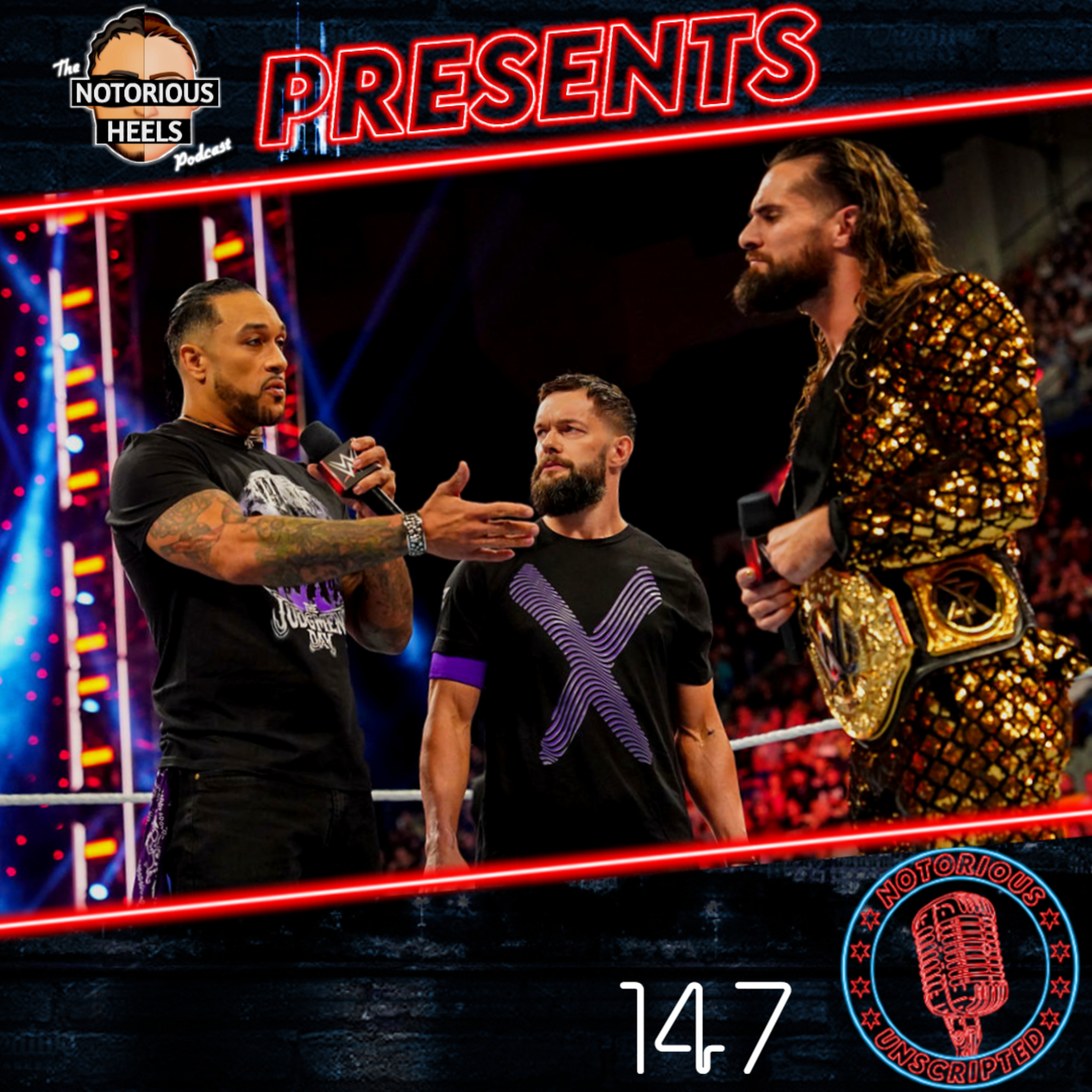 Is It The Right Time to Break-Up The Judgement Day as We Know It? | Notorious Unscripted 147