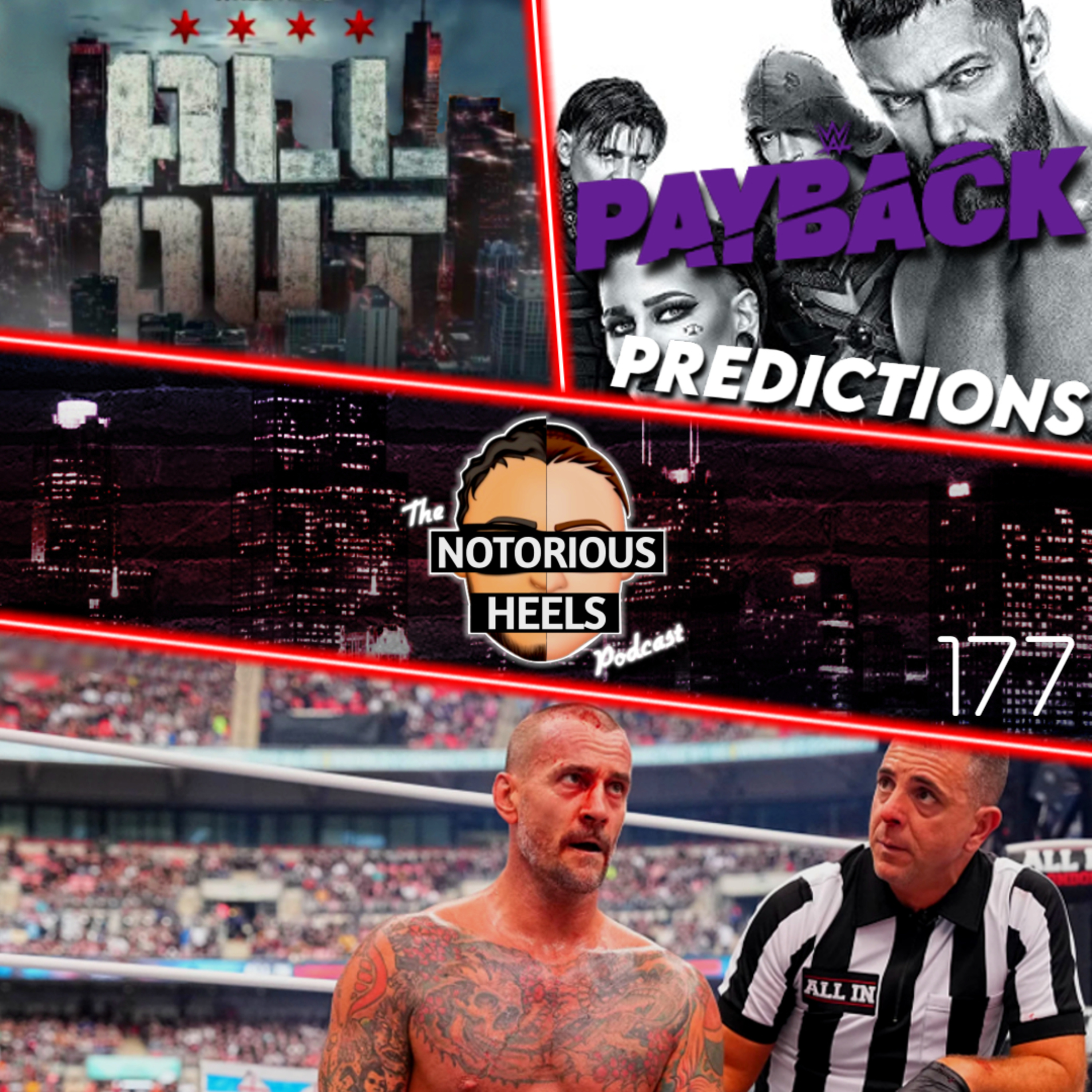 ALL OUT & PAYBACK Predictions! Is This The Last Straw for Punk in AEW? | Notorious Heels Podcast 177