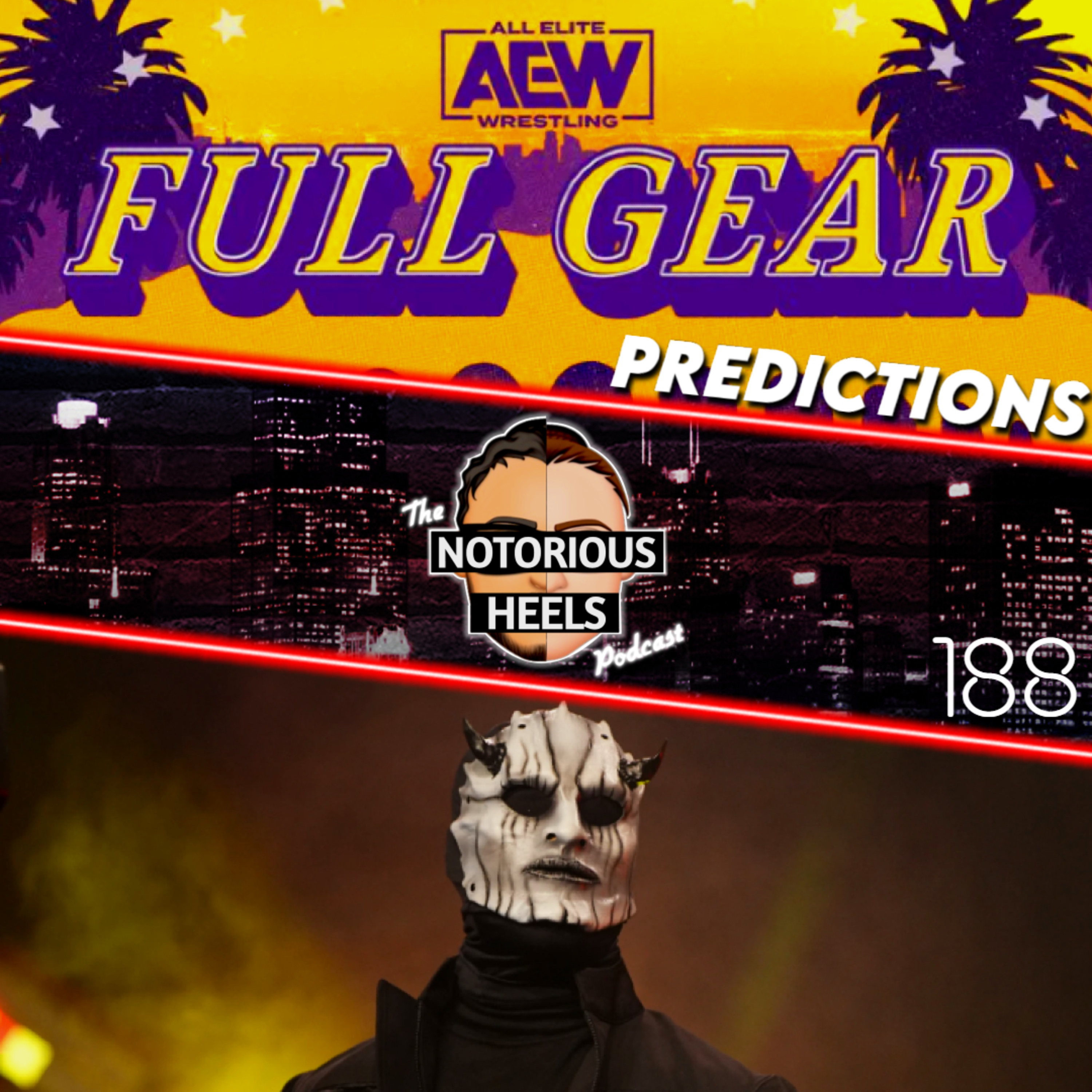 AEW Huge Signing at Full Gear?! Full Gear 2023 Prediction's! | Notorious Heels Podcast 188