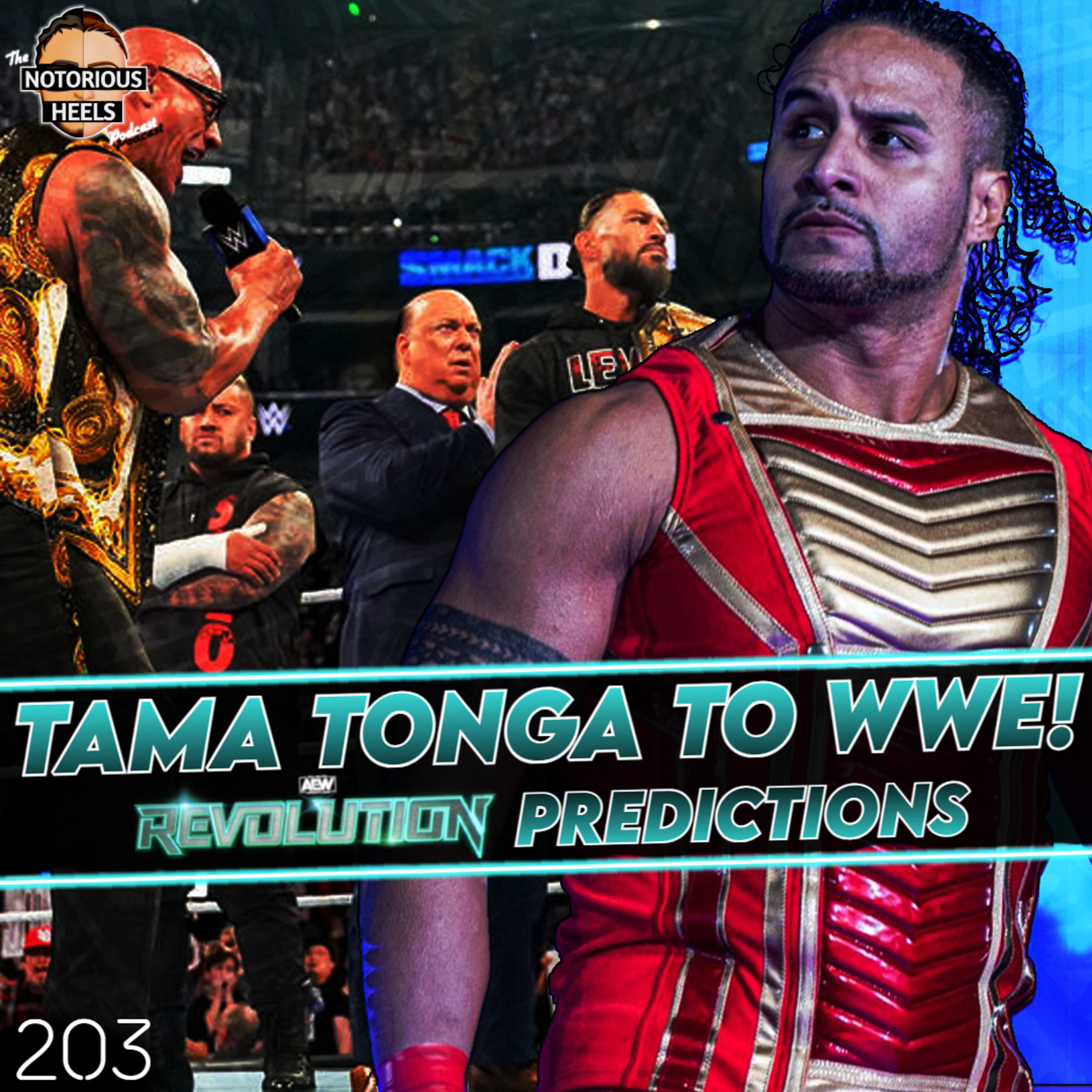 Tama Tonga Joining WWE and The Bloodline?! Revolution Predicitons! | Notorious Heels Podcast 203