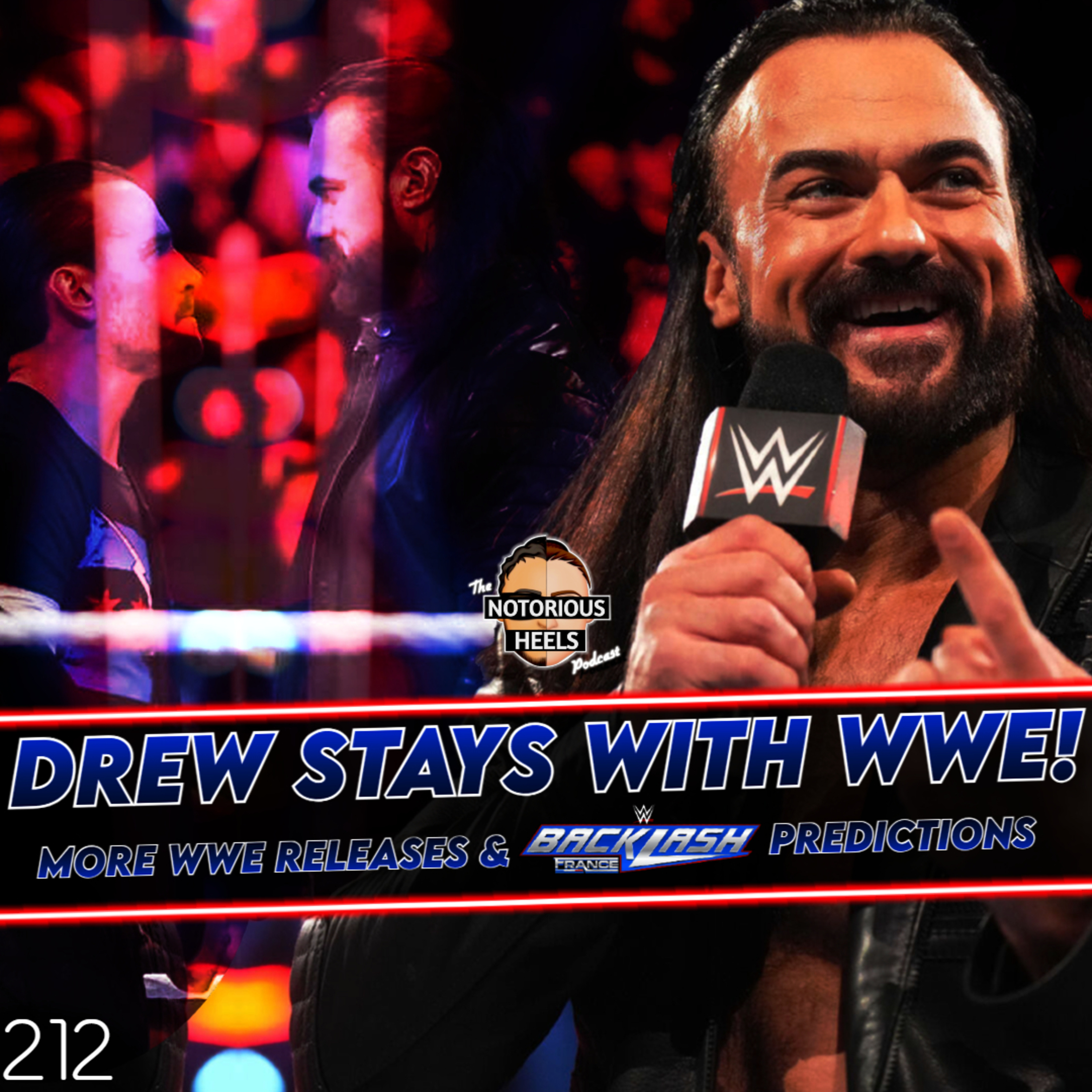 Drew McIntyre Staying with WWE! WWE Backlash Predicitons! | Notorious Heels Podcast 212