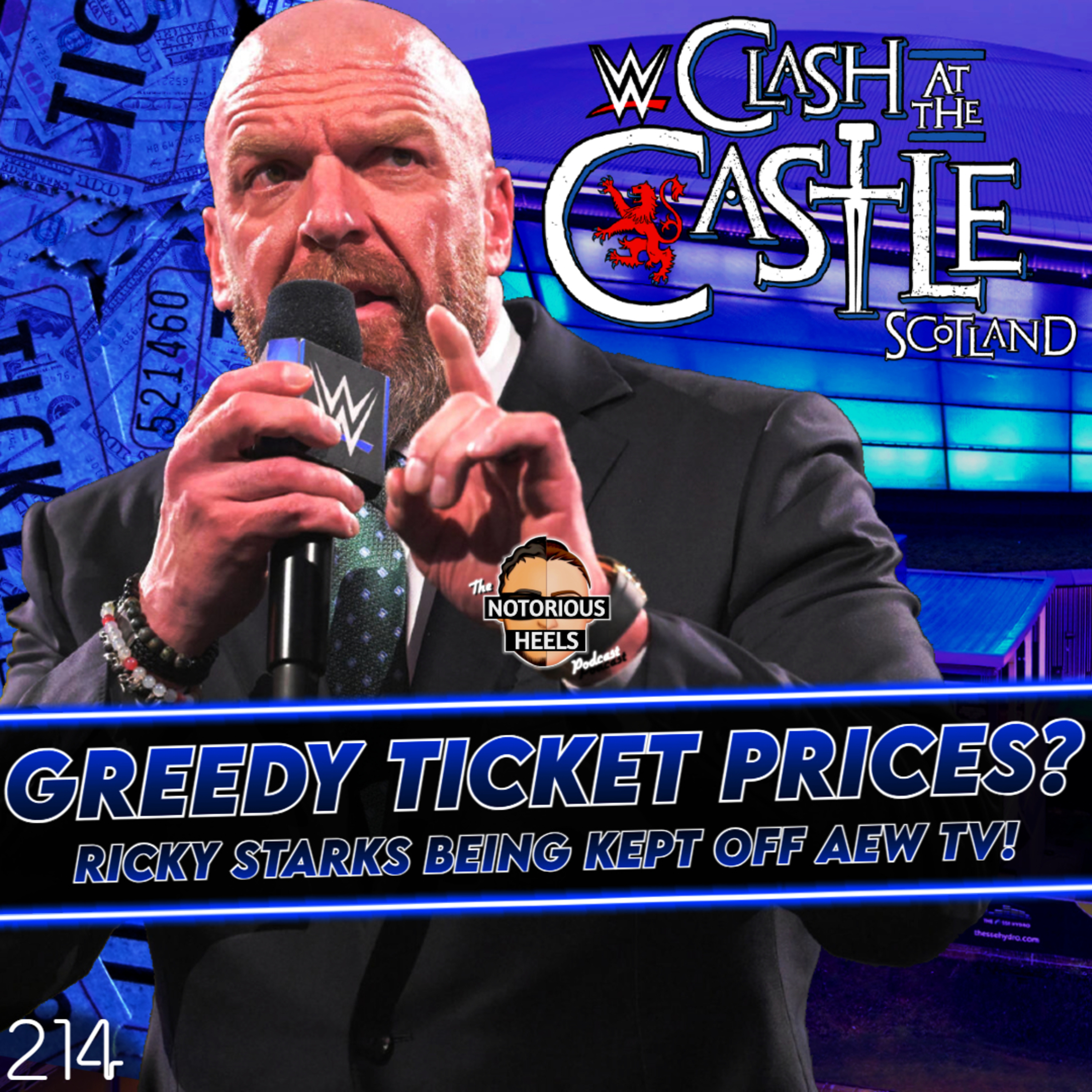 Fans Upset Over WWE Ticket Prices! Ricky Being Kept off AEW TV! | Notorious Heels Podcast 214