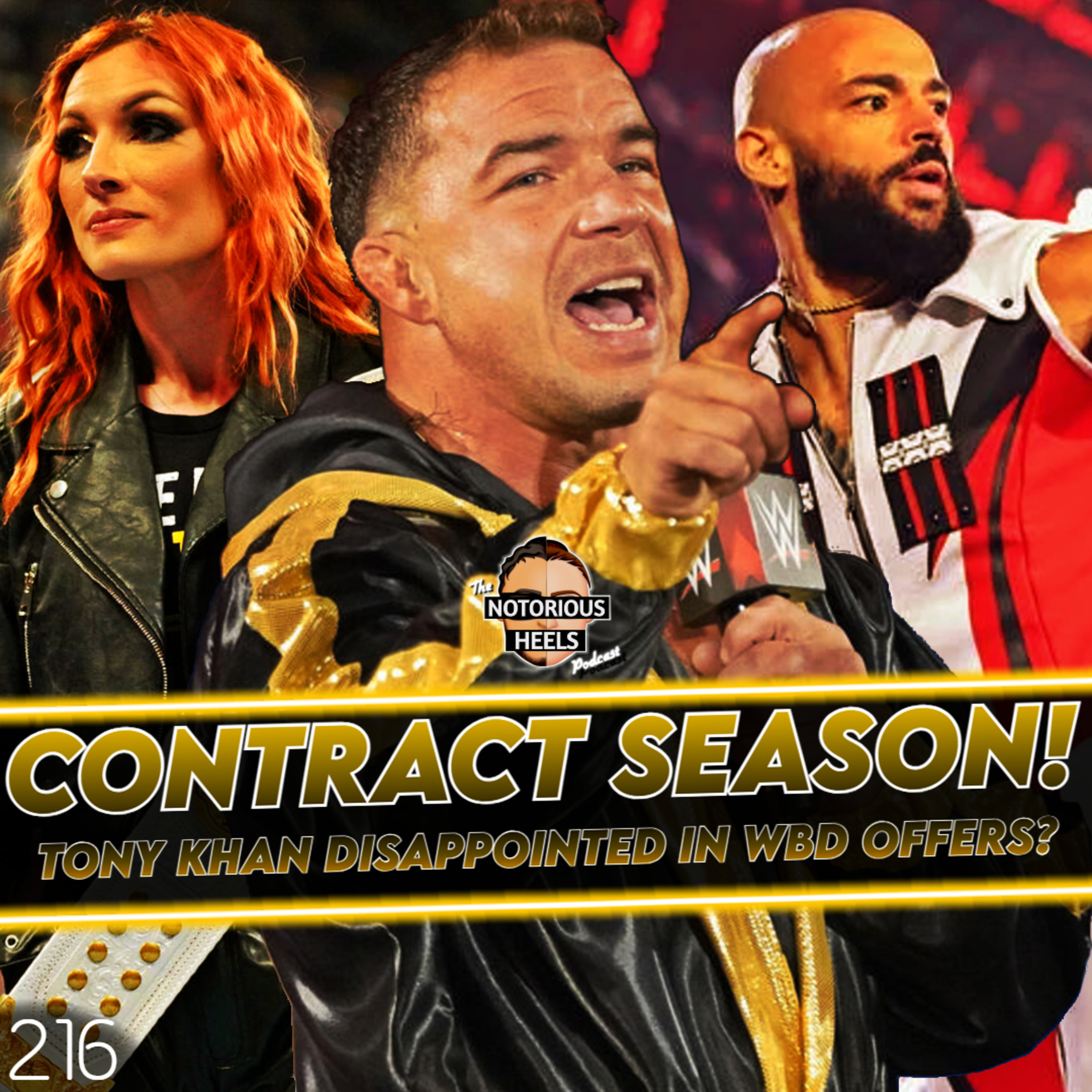 Multiple WWE & AEW Contracts Expiring! AEW & WBD Negotiations! | Notorious Heels Podcast 216