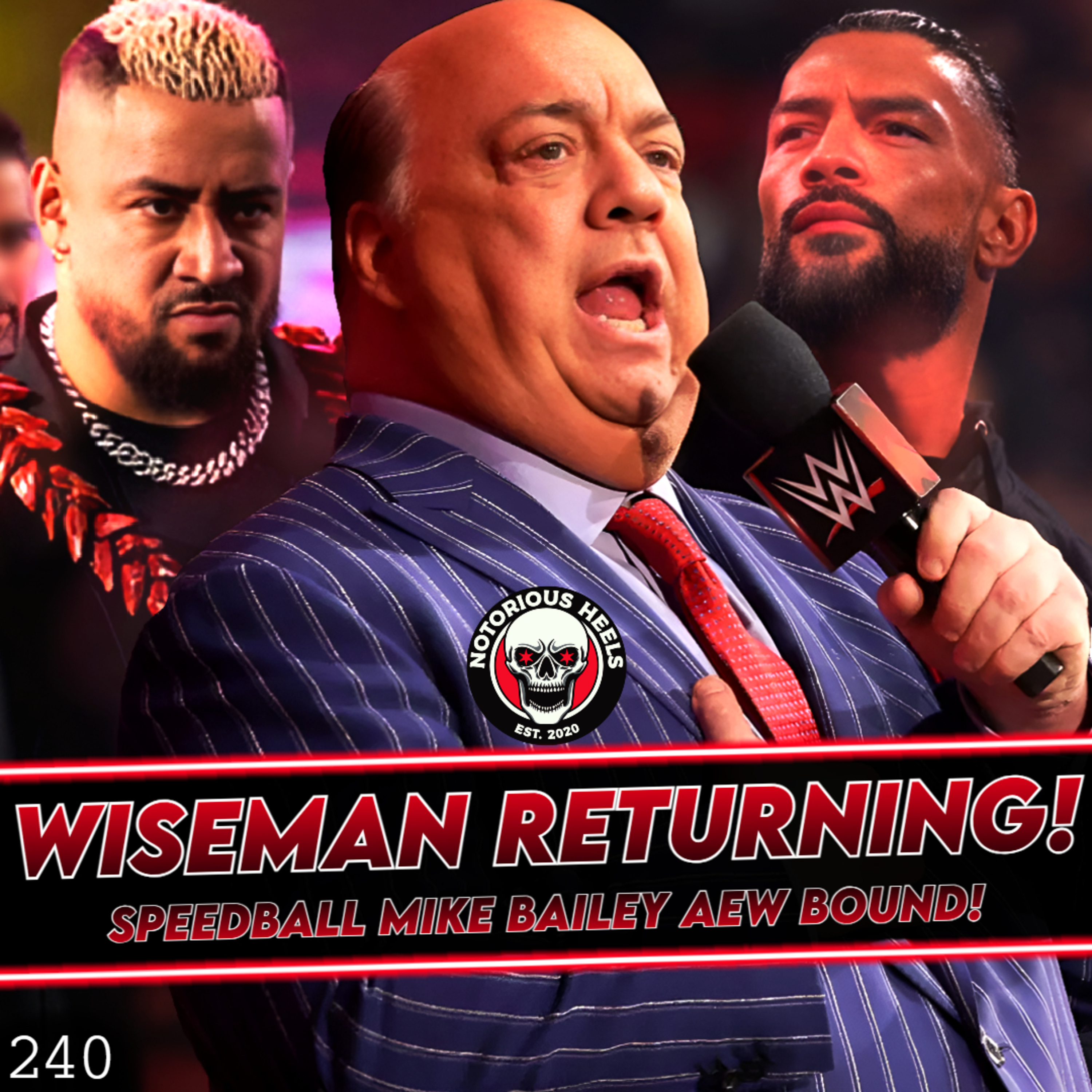 Paul Heyman Returning Soon! Mike Bailey to AEW! CM Punk Advertised! | Notorious Heels Podcast 240