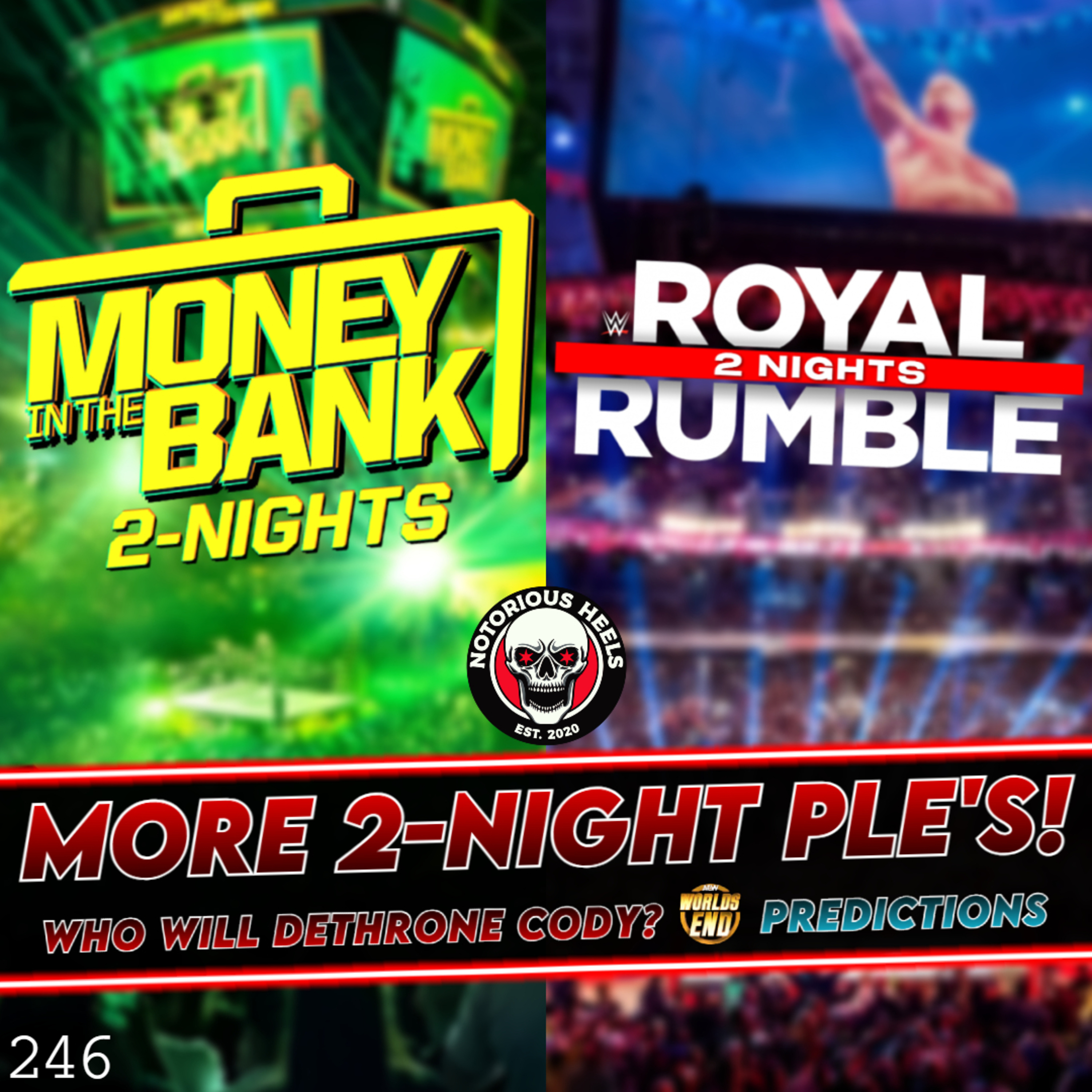 WWE Wants More 2 Night PLE's! AEW World's End Predictions & More | Notorious Heels Podcast 246