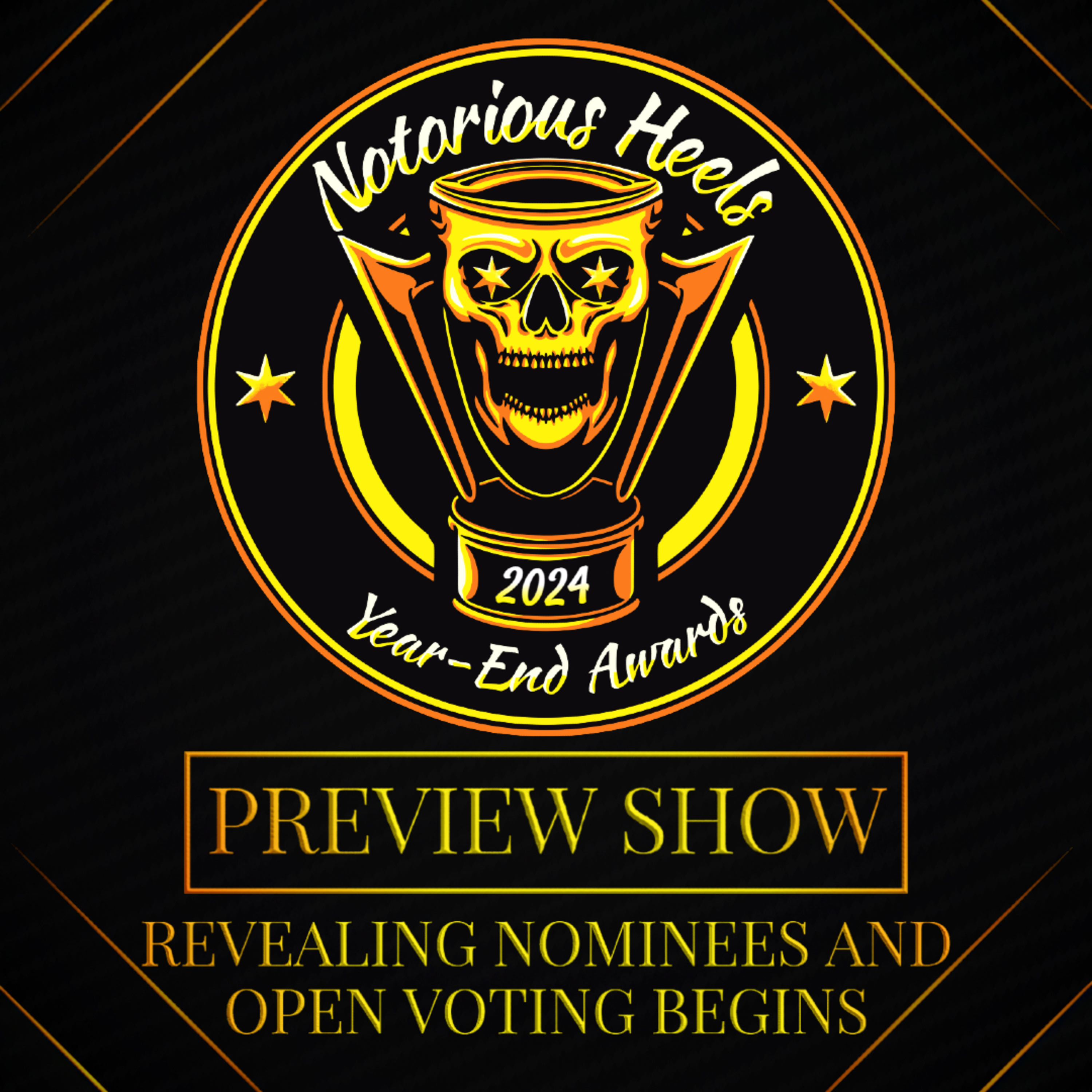 Notorious Heels 2024 Year-End Preview Show | Revealing Nominees & Open Voting Begins