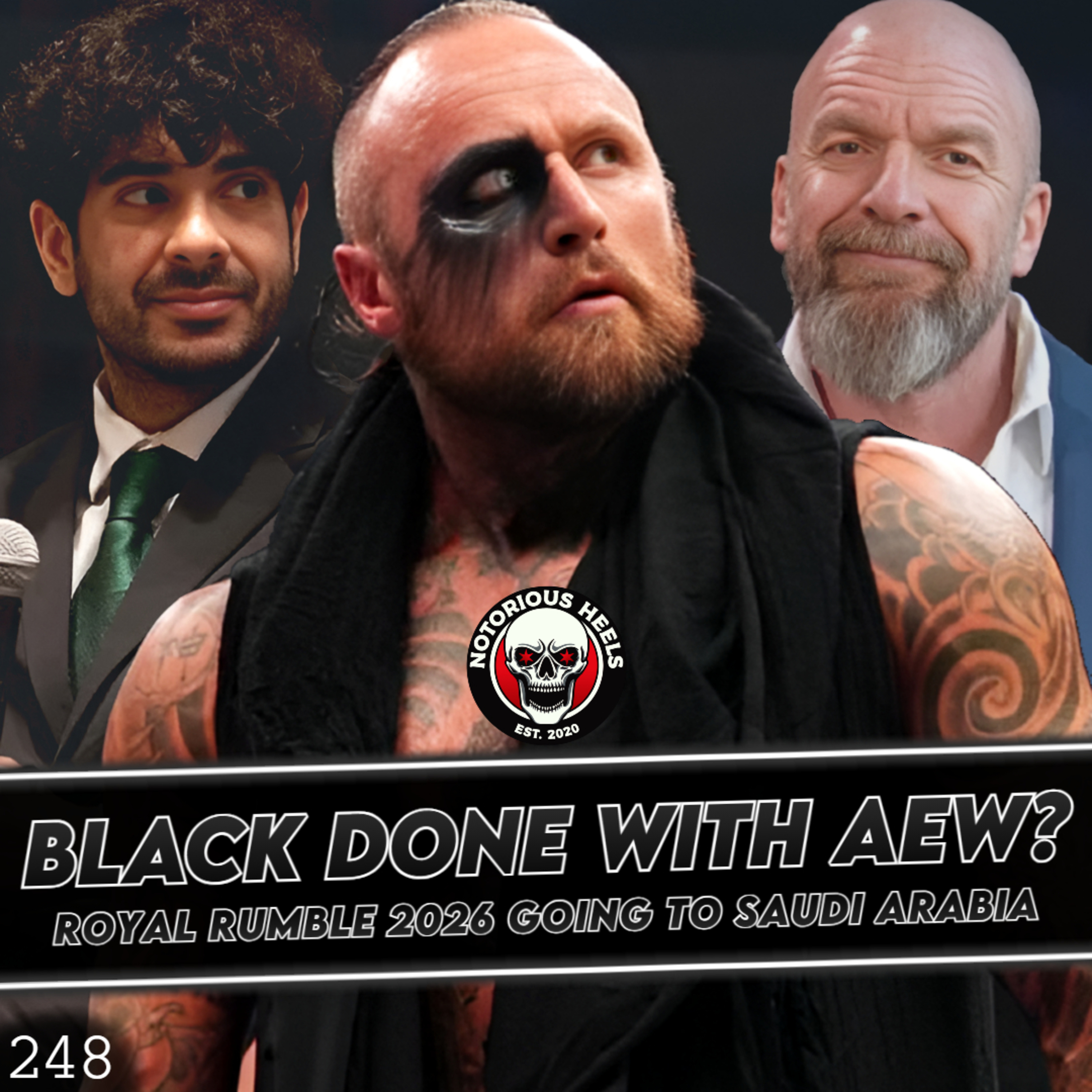 Malakai Done with AEW! Royal Rumble to Saudi in 2026?! | Notorious Heels Podcast 248
