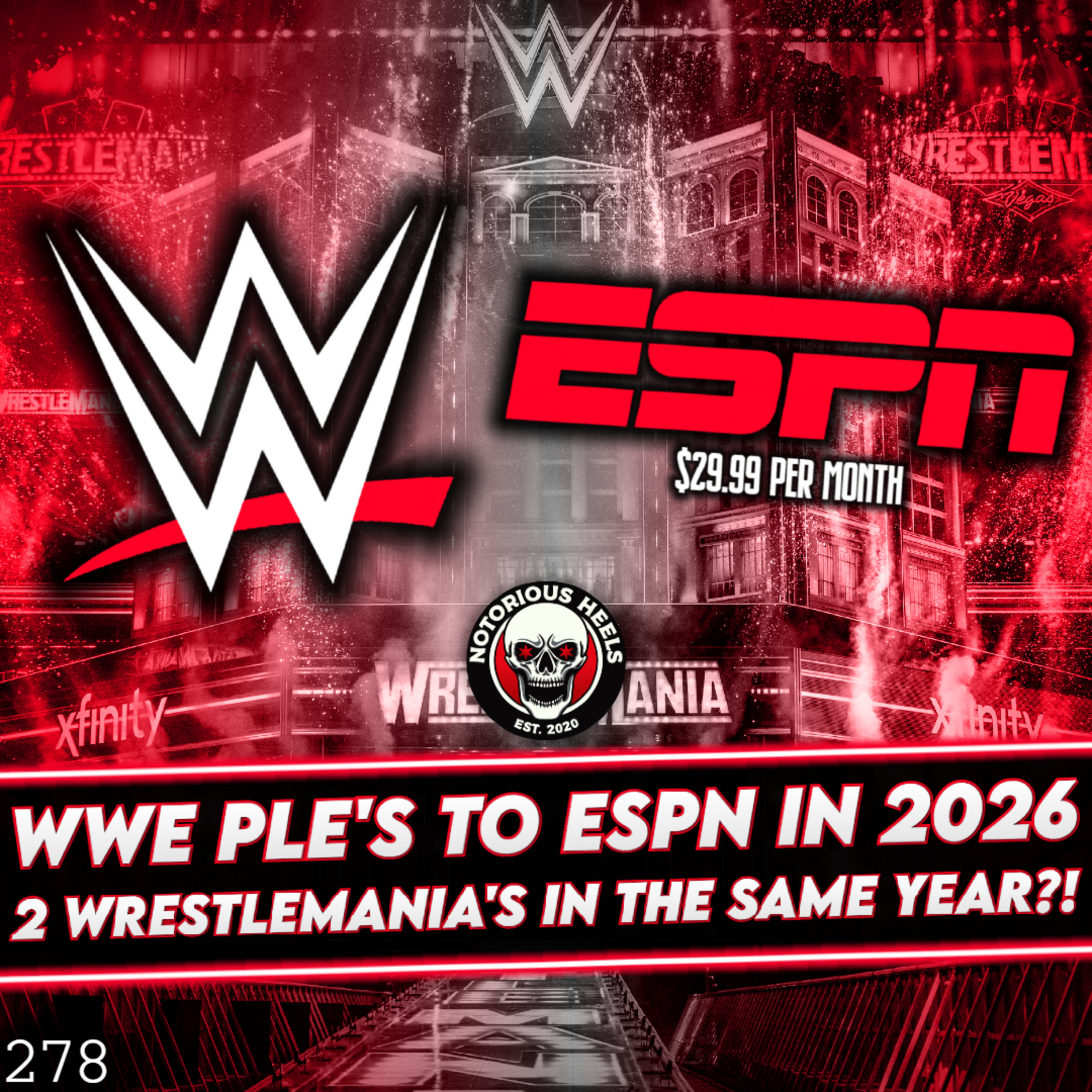 WWE PLE's to ESPN in 2026! 2 WrestleMania's in One Year?! Roman at Clash in Paris? | NHP 278
