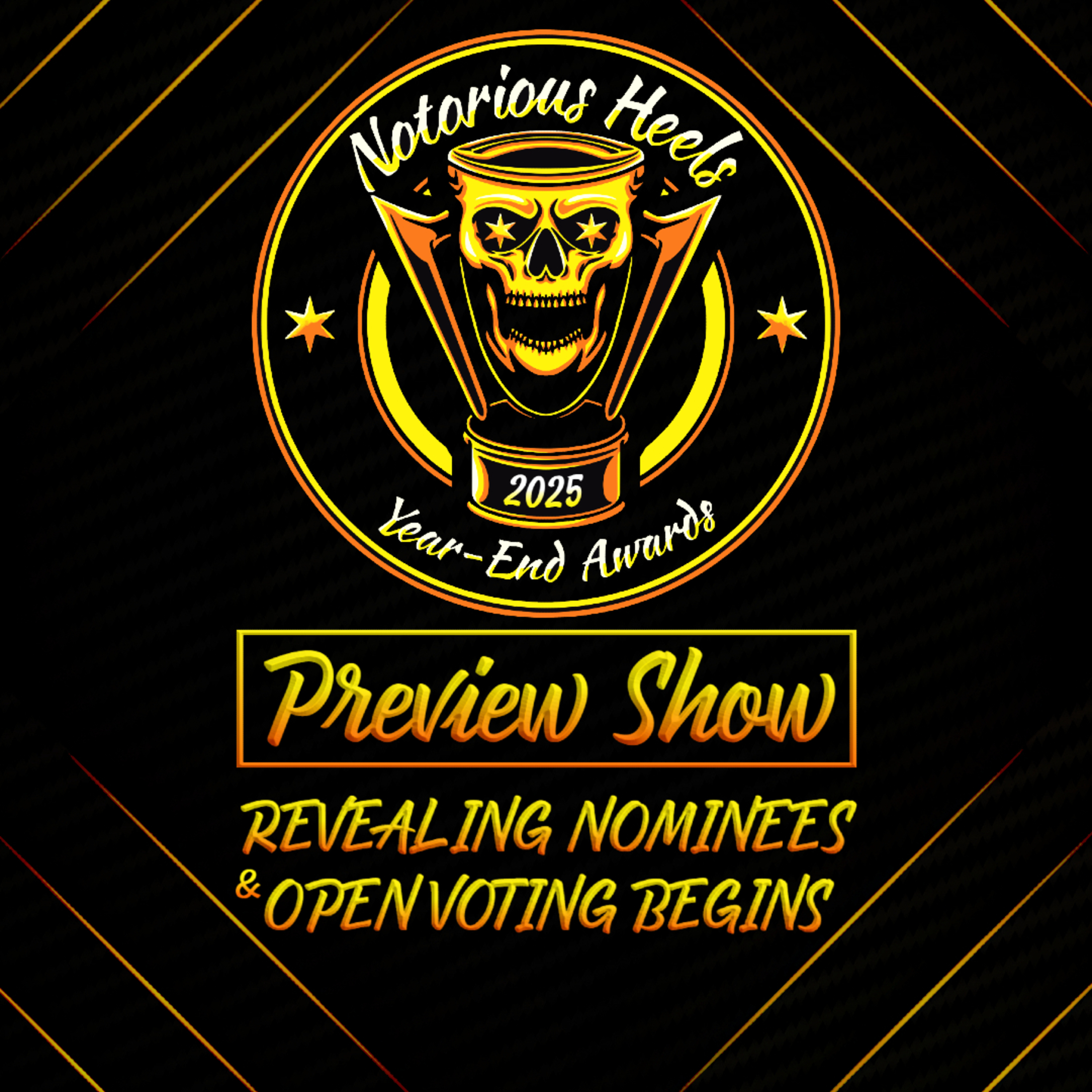 Notorious Heels 2025 Year-End Preview Show | Revealing Nominees & Open Voting Begins