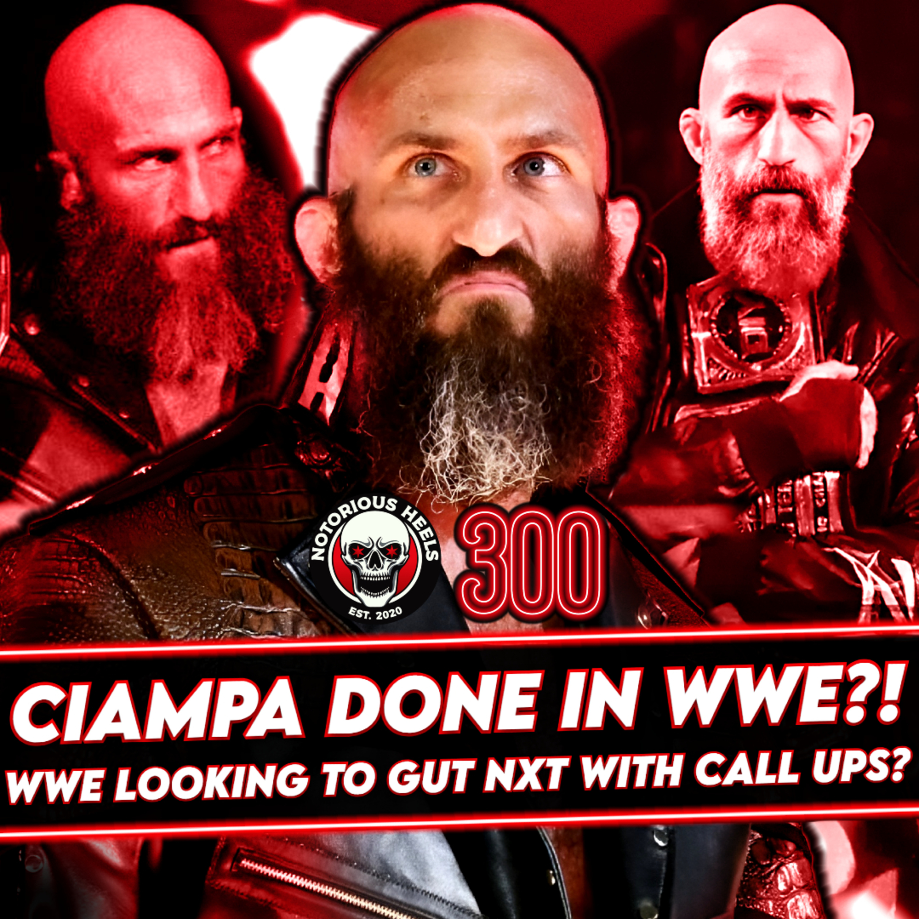 Ciampa Done in WWE?! WWE Gutting NXT Roster with Call-Ups?! | NHP 300