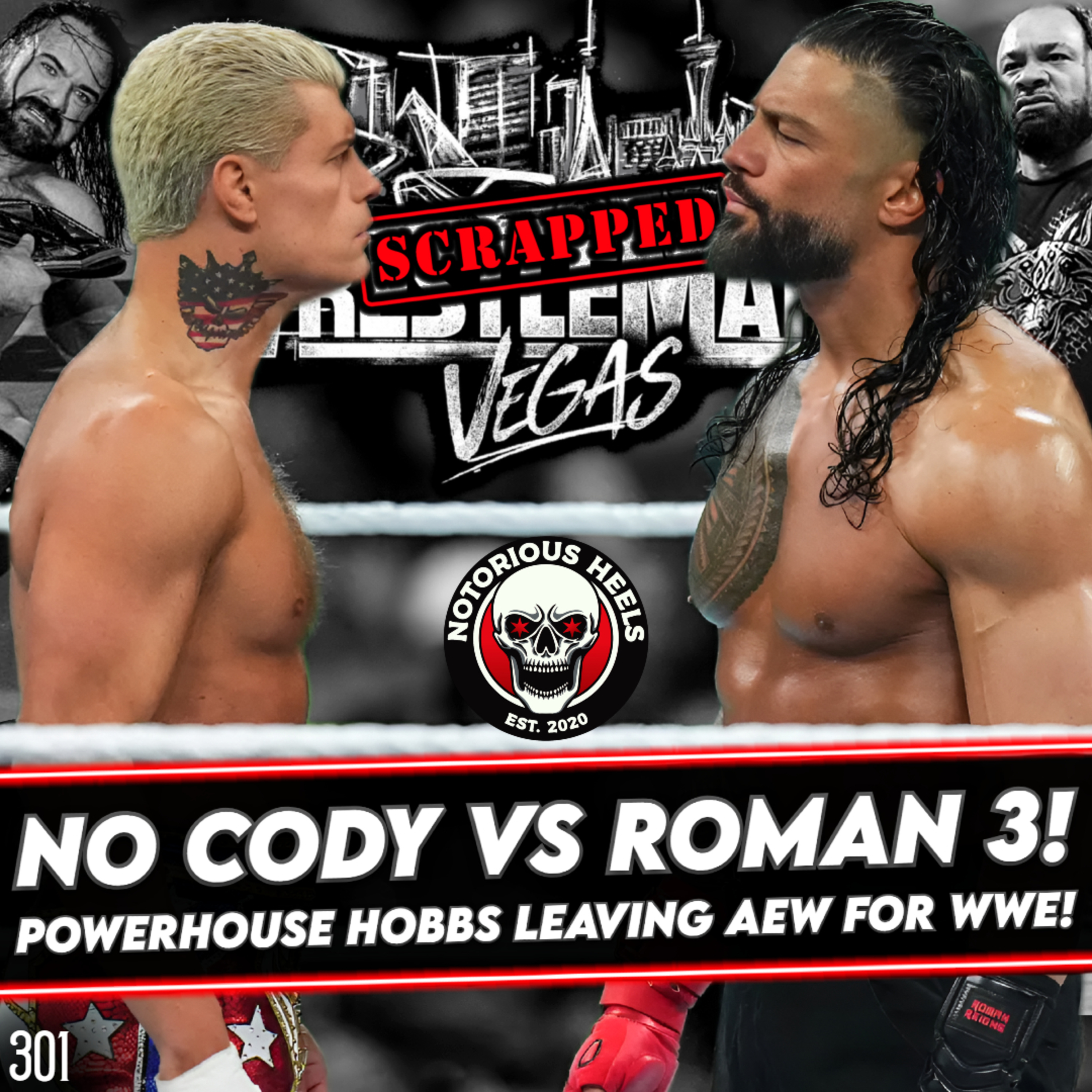 Cody vs Roman 3 NO Longer Happening! Hobbs Leaving AEW for WWE?! | NHP 301