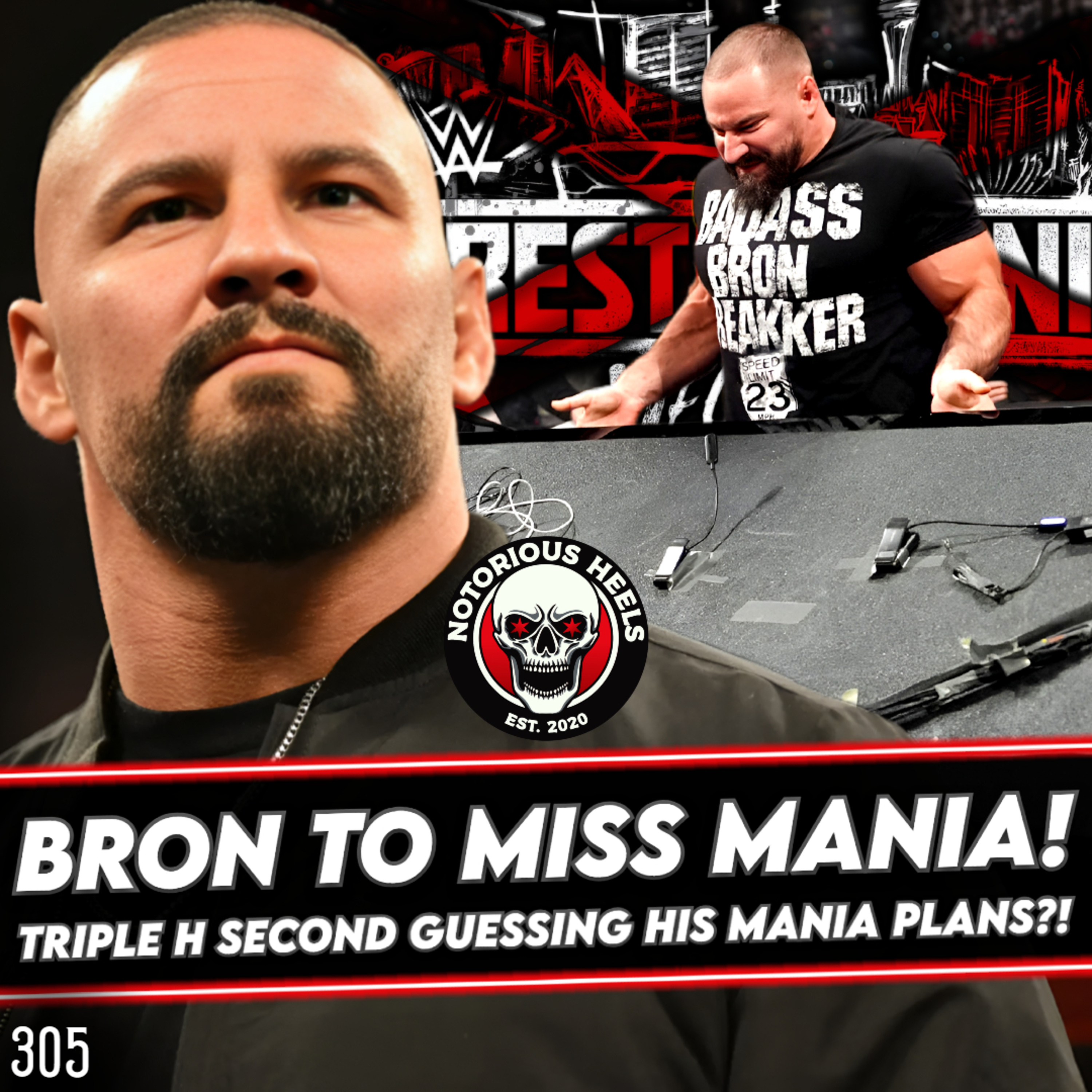 WWE Hold Emergeny Meeting Over Mania Ticket Sales?! Breakker Out for Mania! | NHP 305