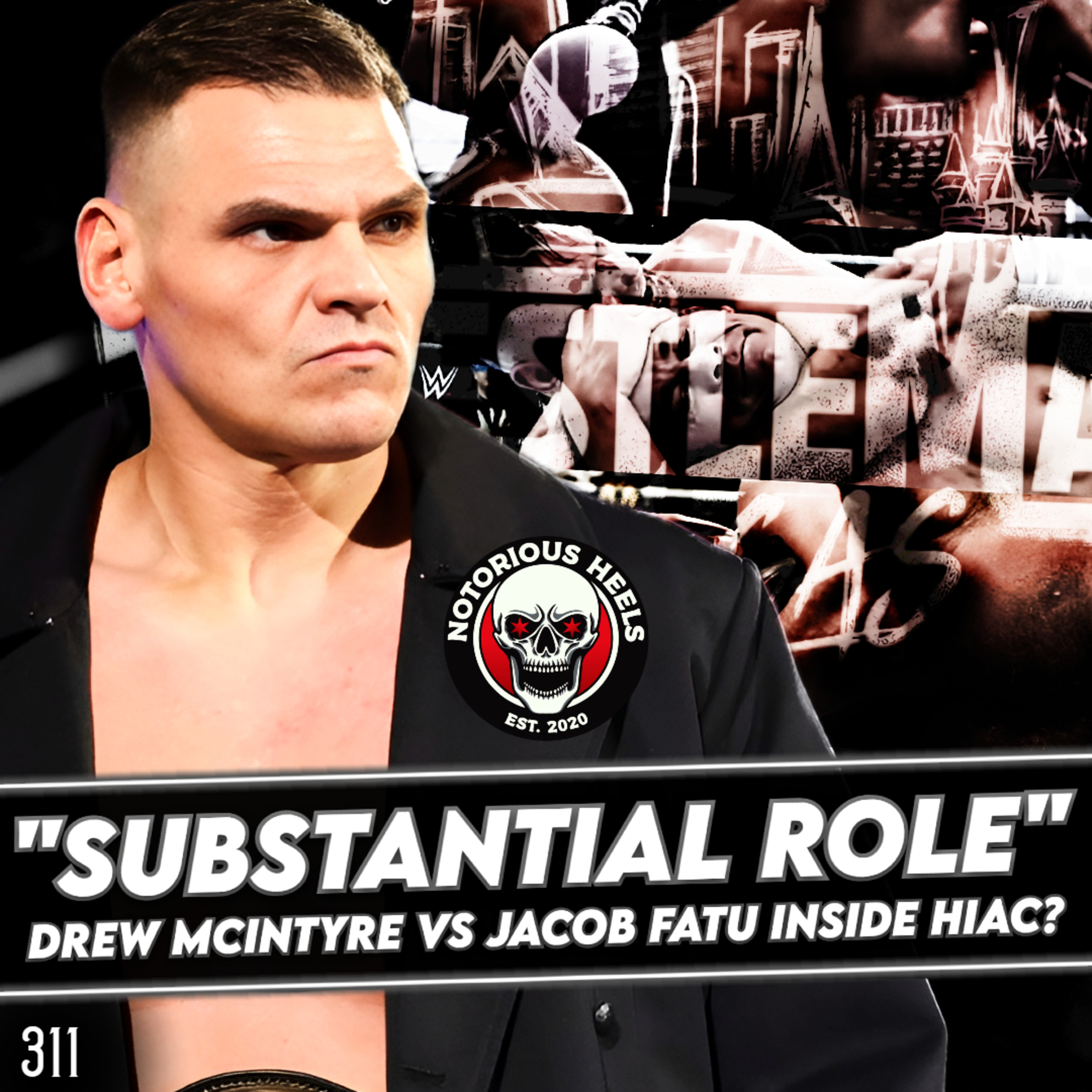 Gunther Set for "Substantial Role" at WrestleMania?! McIntyre vs Fatu Inside HIAC?! | NHP 311