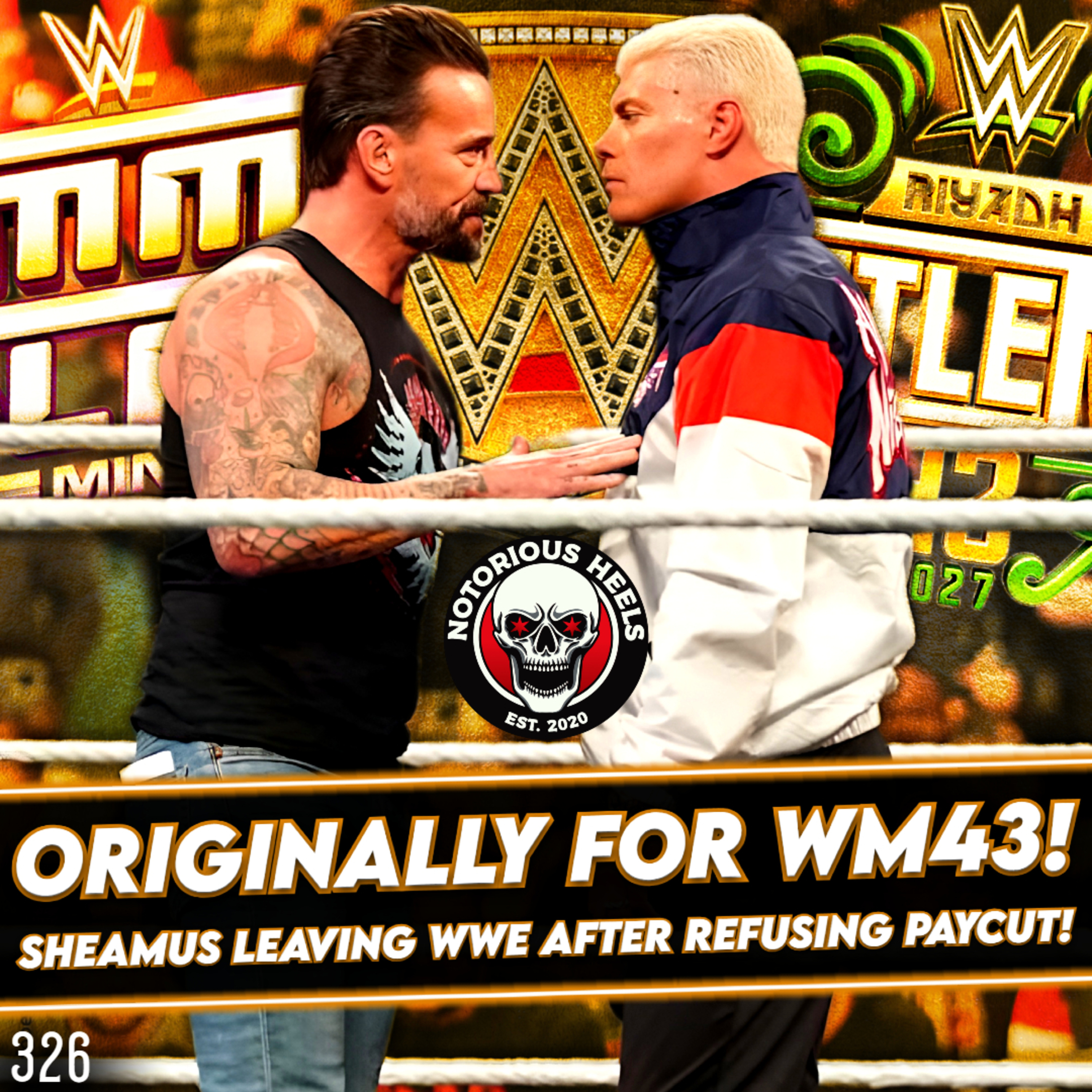 WWE Moved Punk vs Cody Up to Repair WM42! Sheamus Leaving WWE After Refusing Paycut! | NHP 326