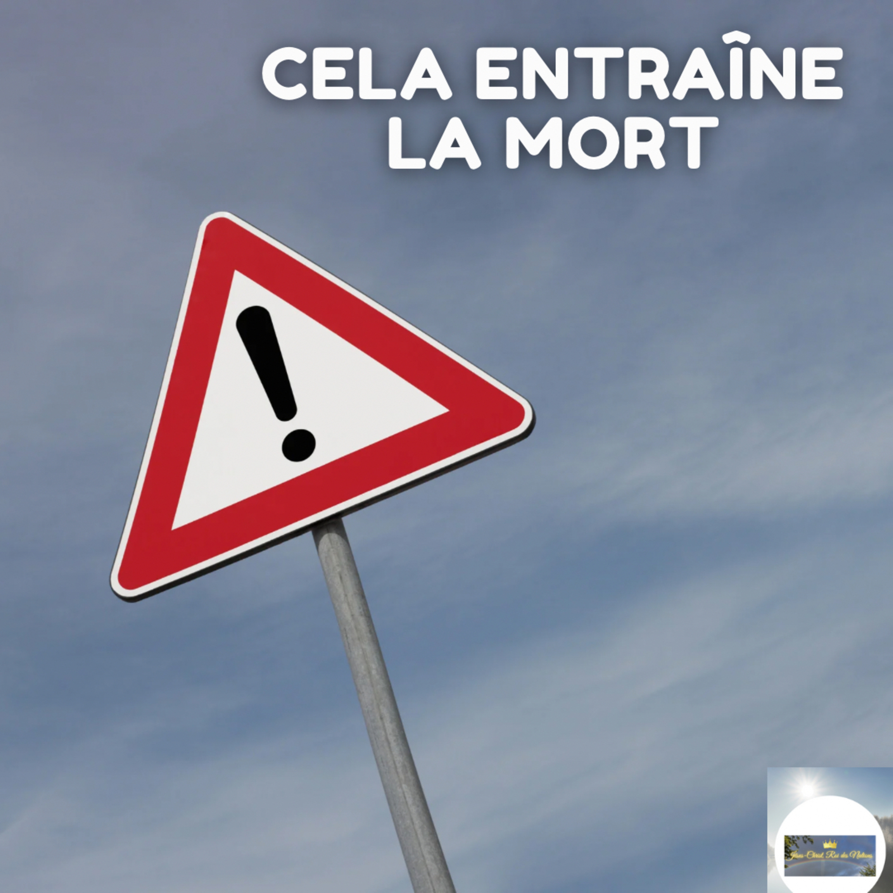 CELA ENTRAÎNE LA MORT.