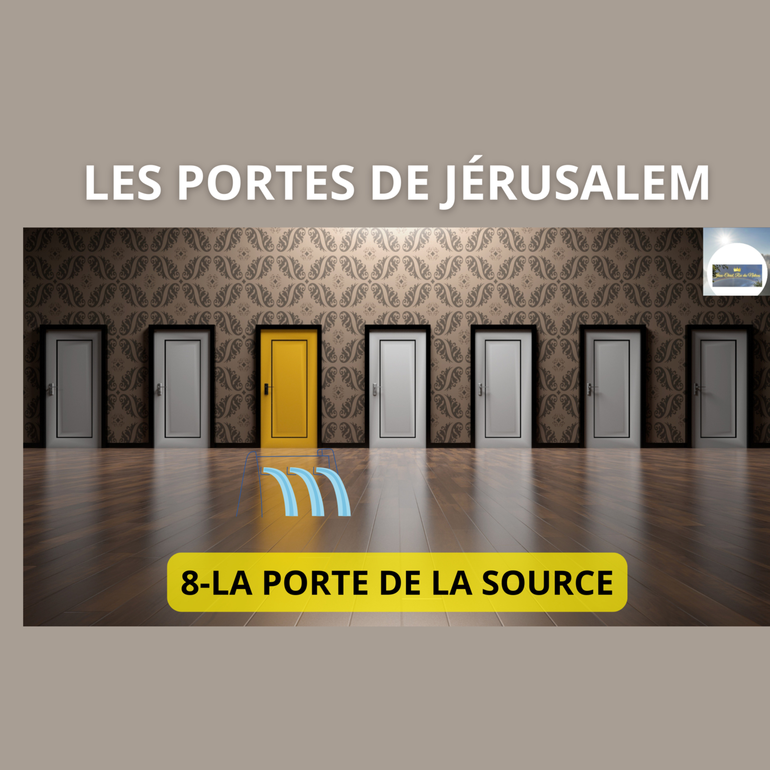 LES PORTES DE JÉRUSALEM (8) : LA PORTE DE LA SOURCE. episode artwork