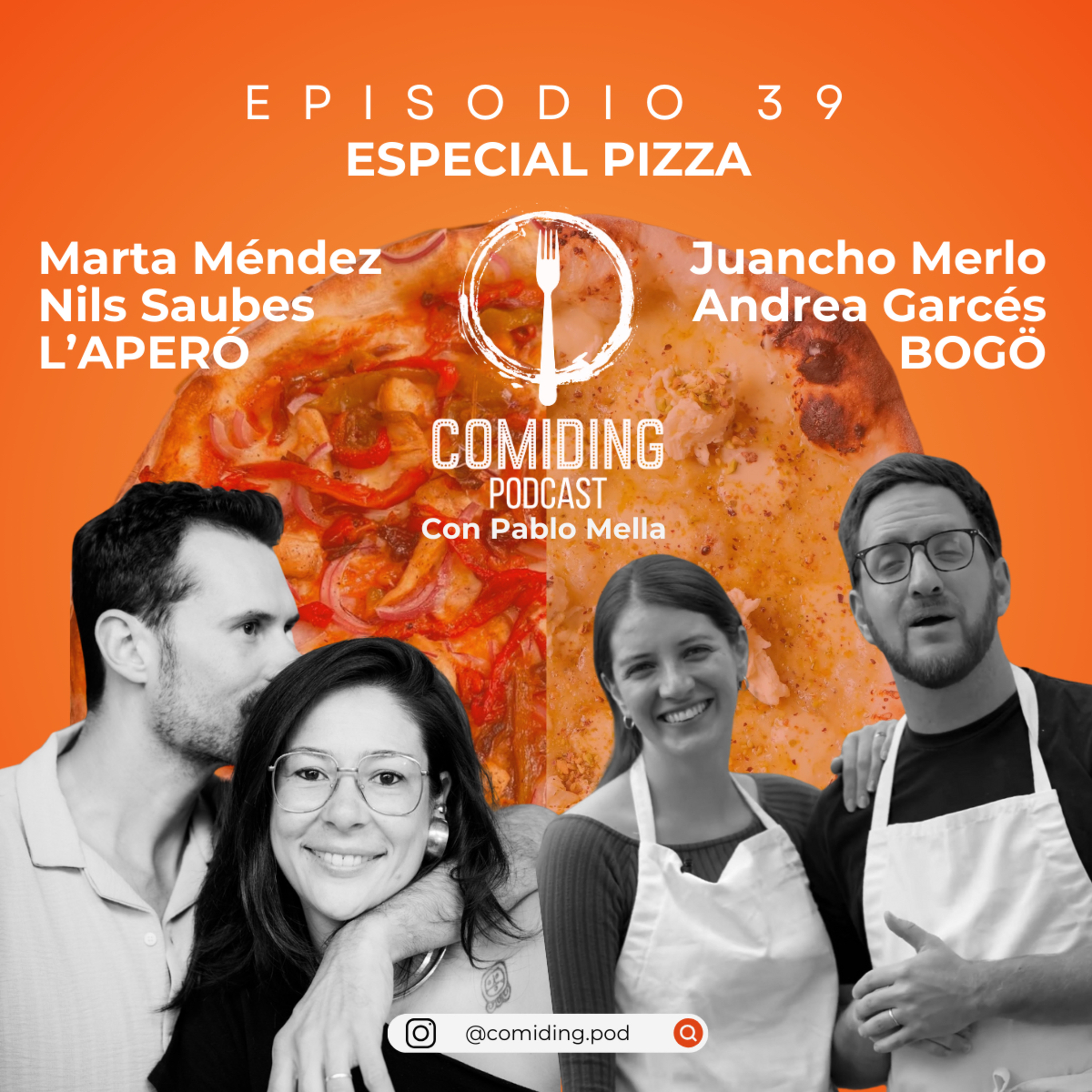 Ep 39: ESPECIAL PIZZA - Nils Saubes, Marta Méndez (L’Aperó) + Juancho Merlo, Andrea Garcés (Bogö)