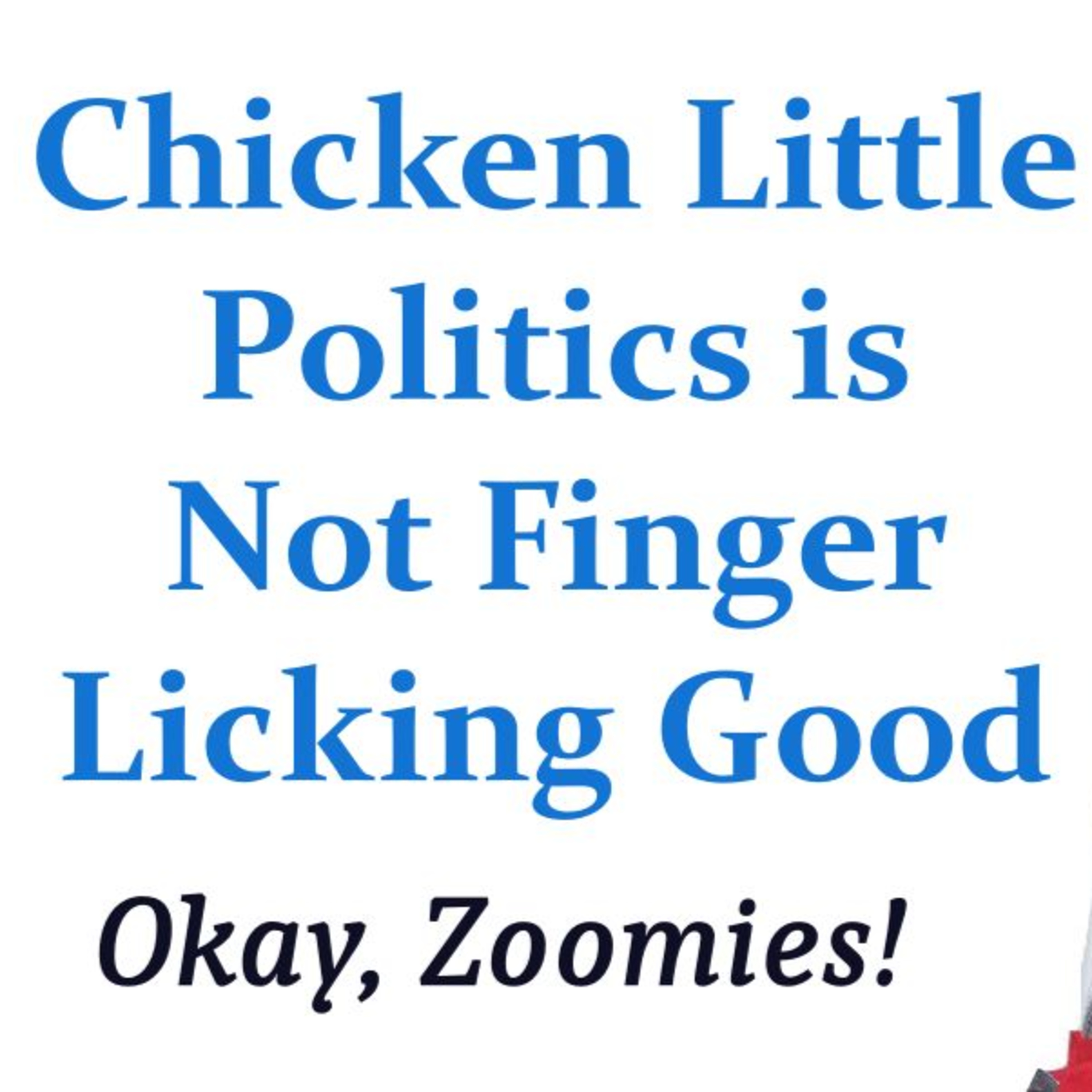 Chicken Little Politics is not Finger Licking Good episode artwork