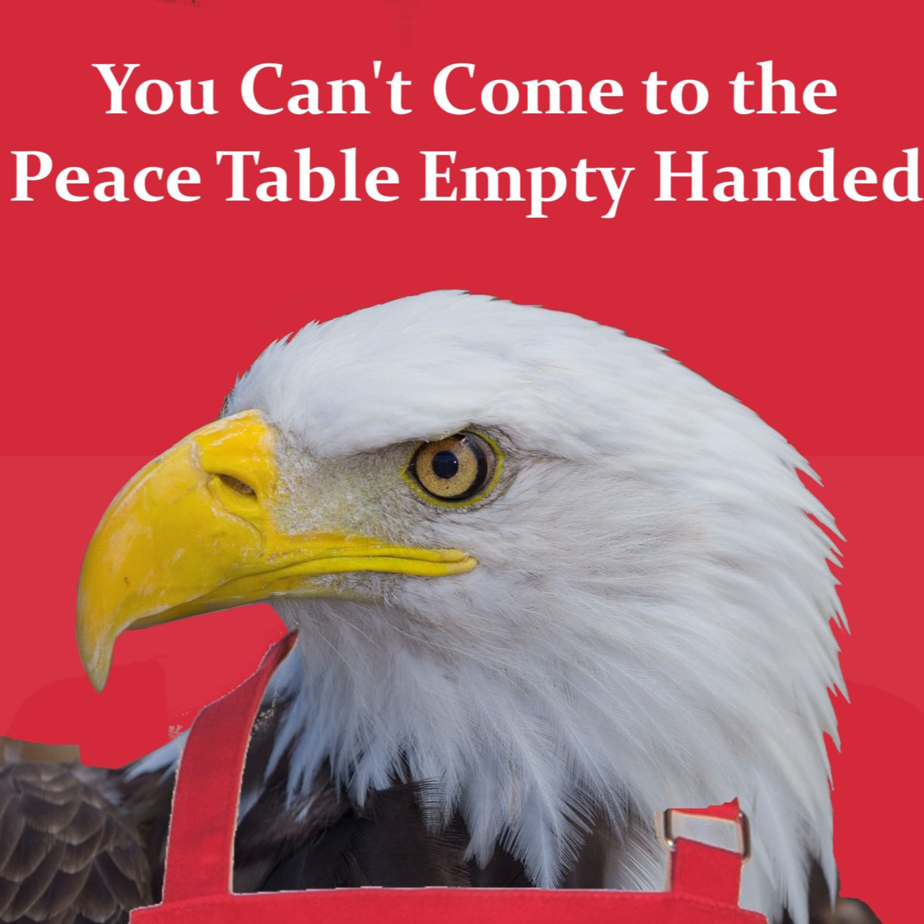You Can't Come to the Peace Table Empty Handed episode artwork