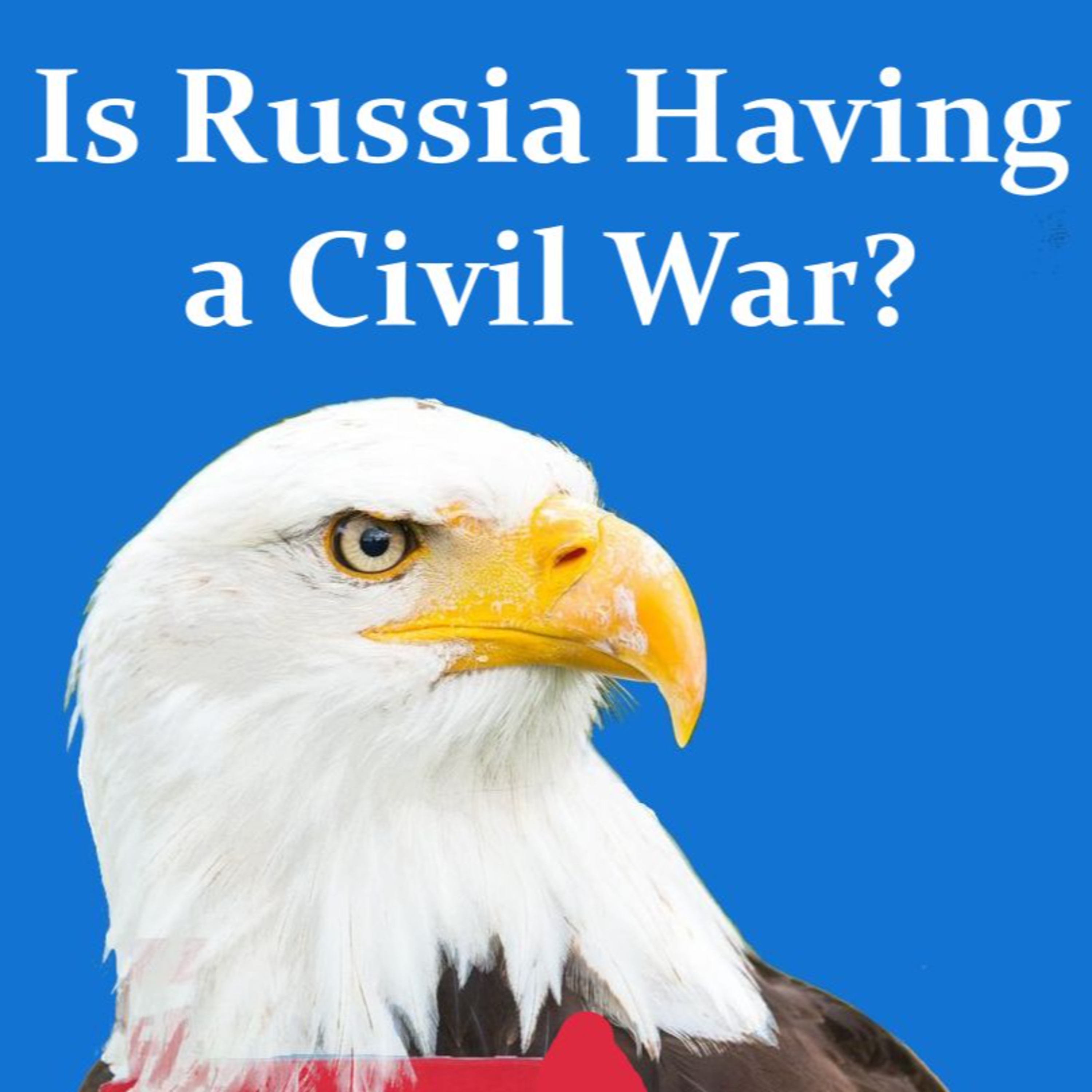 Is Russia Having a Civil War? episode artwork